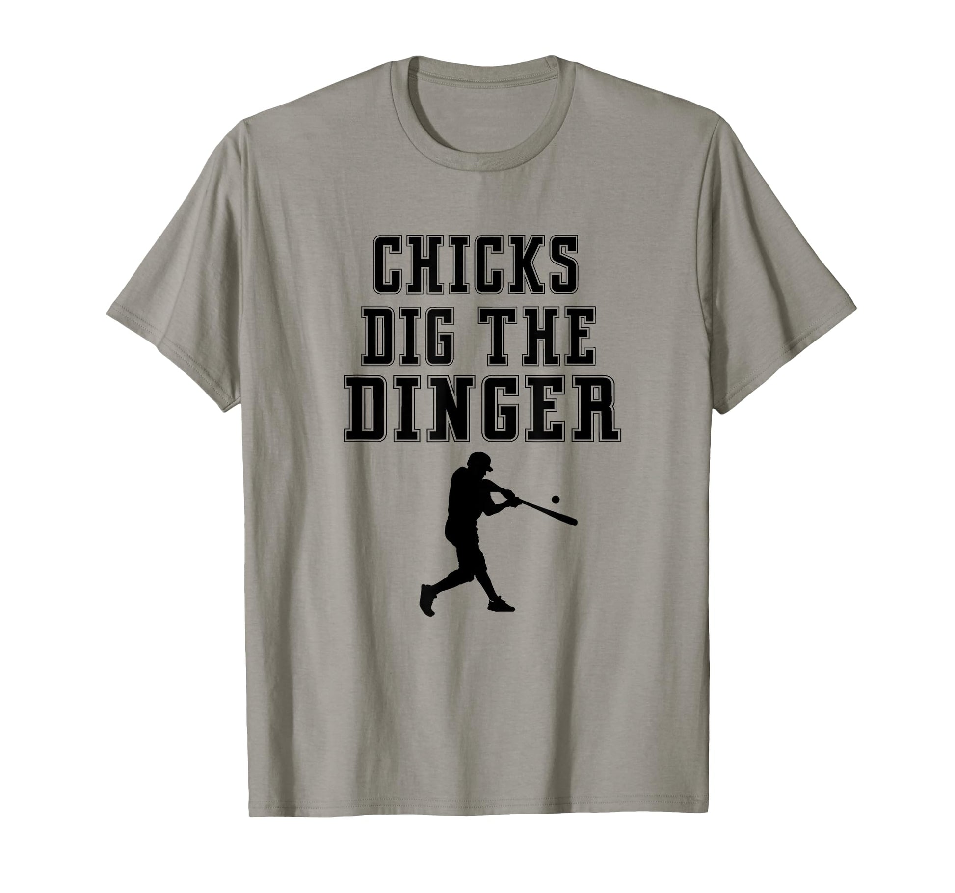 Chicks Dig Dinger Homerun Funny Player T-Shirt - Trendy Graphic Unisex - T-Shirt, Sweatshirt, Hoodie