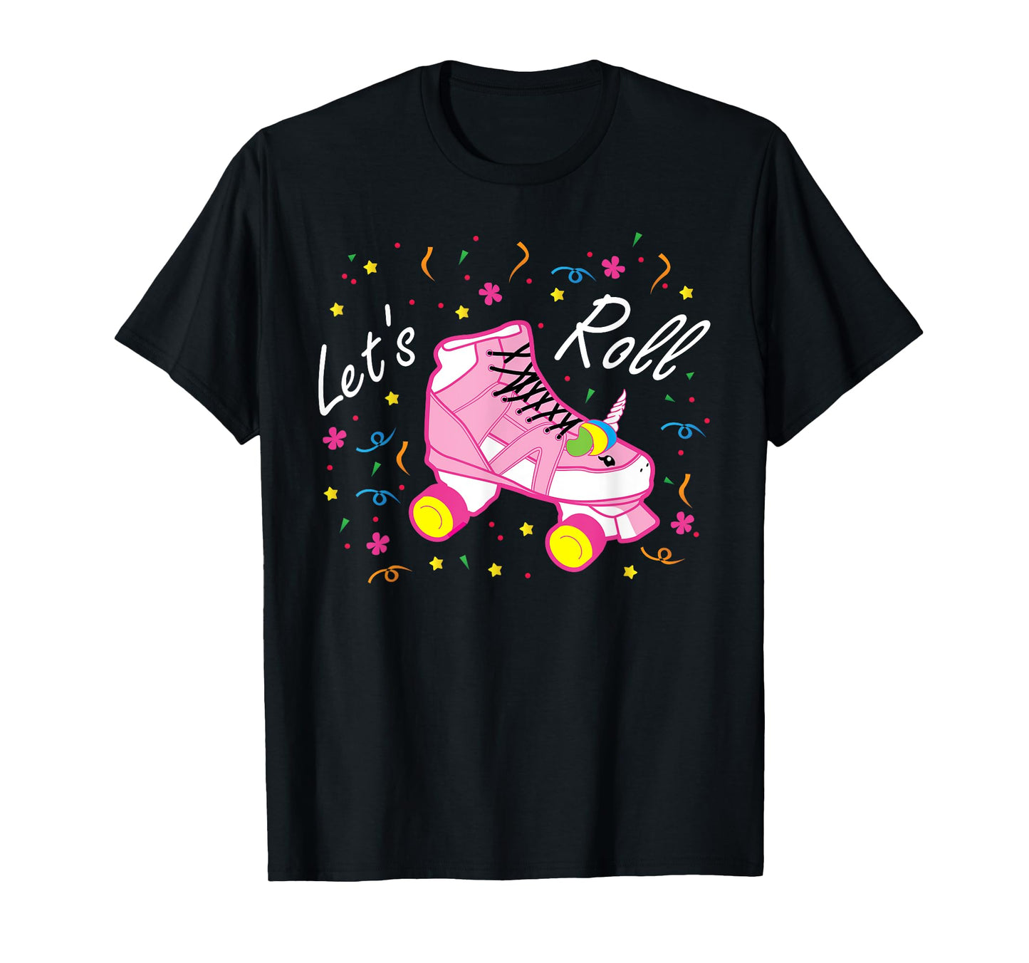 Lets Roll Unicorn Roller Skate Funny T-Shirt - Novelty Apparel Unisex - T-Shirt, Sweatshirt, Hoodie