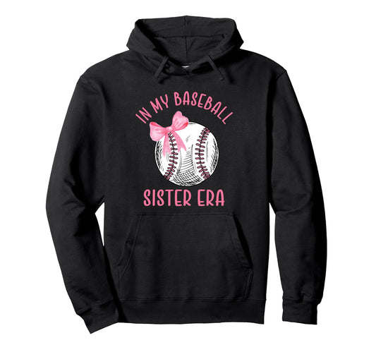 Baseball Coquette Bow My Sister Era Hoodie - Novelty Apparel Men Women - T-Shirt, Sweatshirt, Hoodie