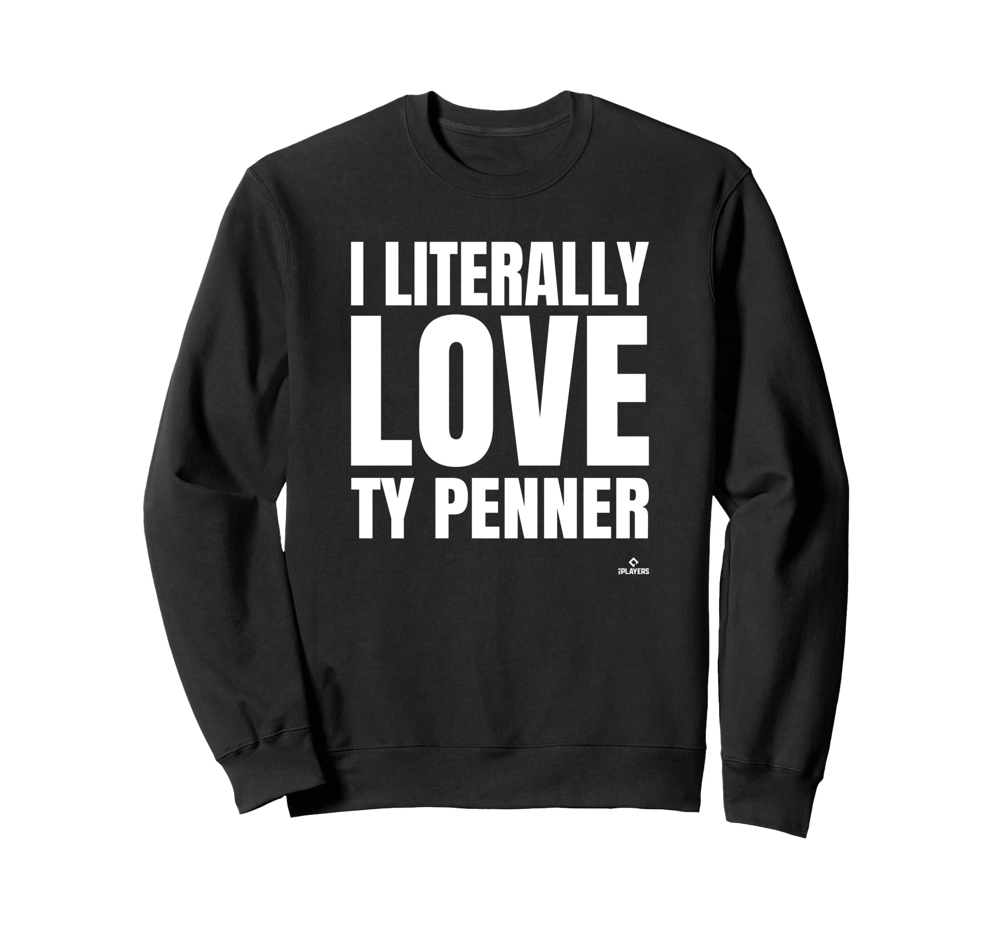 I Literally Love Ty Penner Sweatshirt - Custom Art Print Men Women - T-Shirt, Sweatshirt, Hoodie