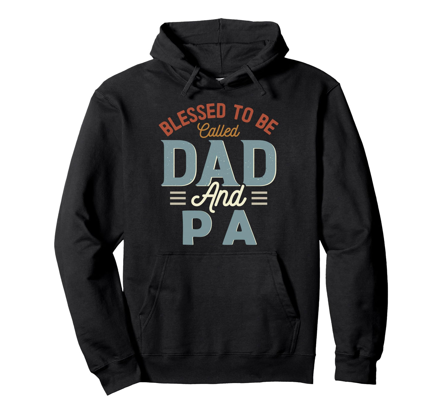 Blessed To Be Called Dad And Pa Fathers Hoodie - Custom Art Print Unisex - T-Shirt, Sweatshirt, Hoodie