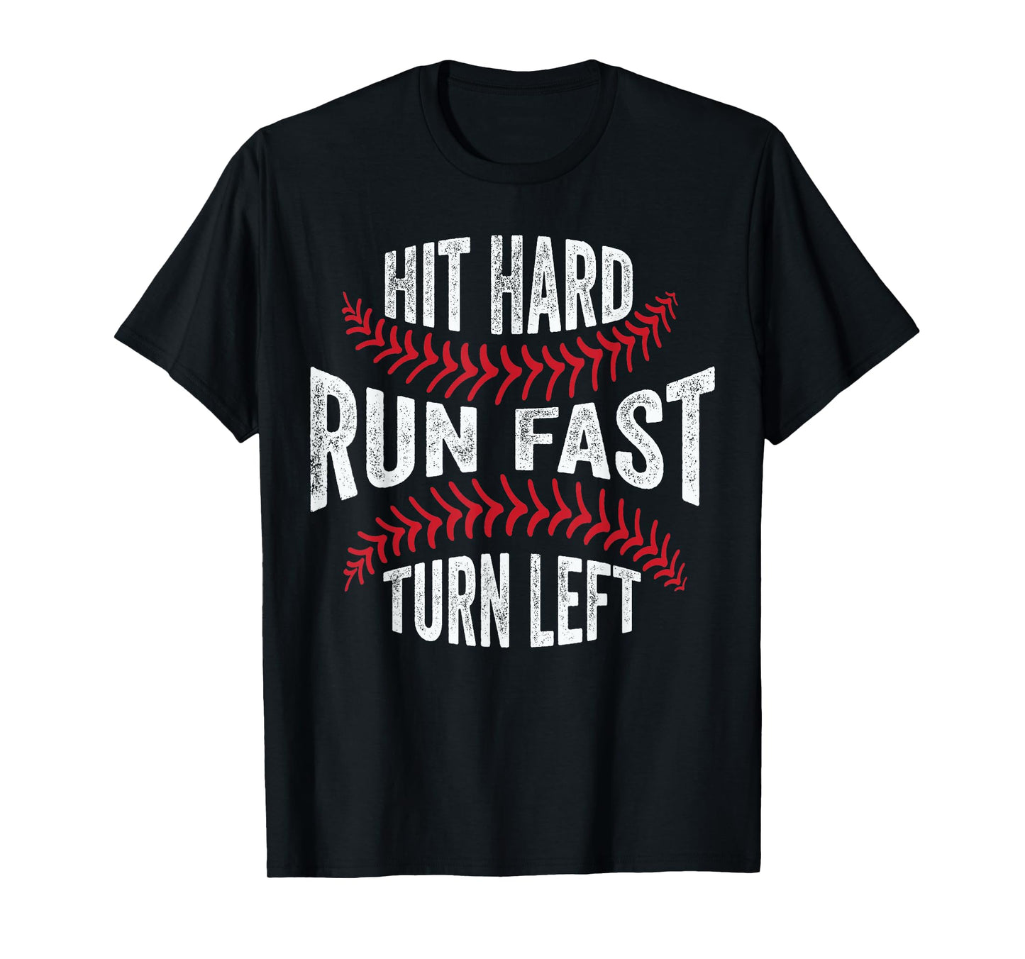 Hit Hard Run Fast Turn Left Funny T-Shirt - Trendy Graphic Men Women - T-Shirt, Sweatshirt, Hoodie