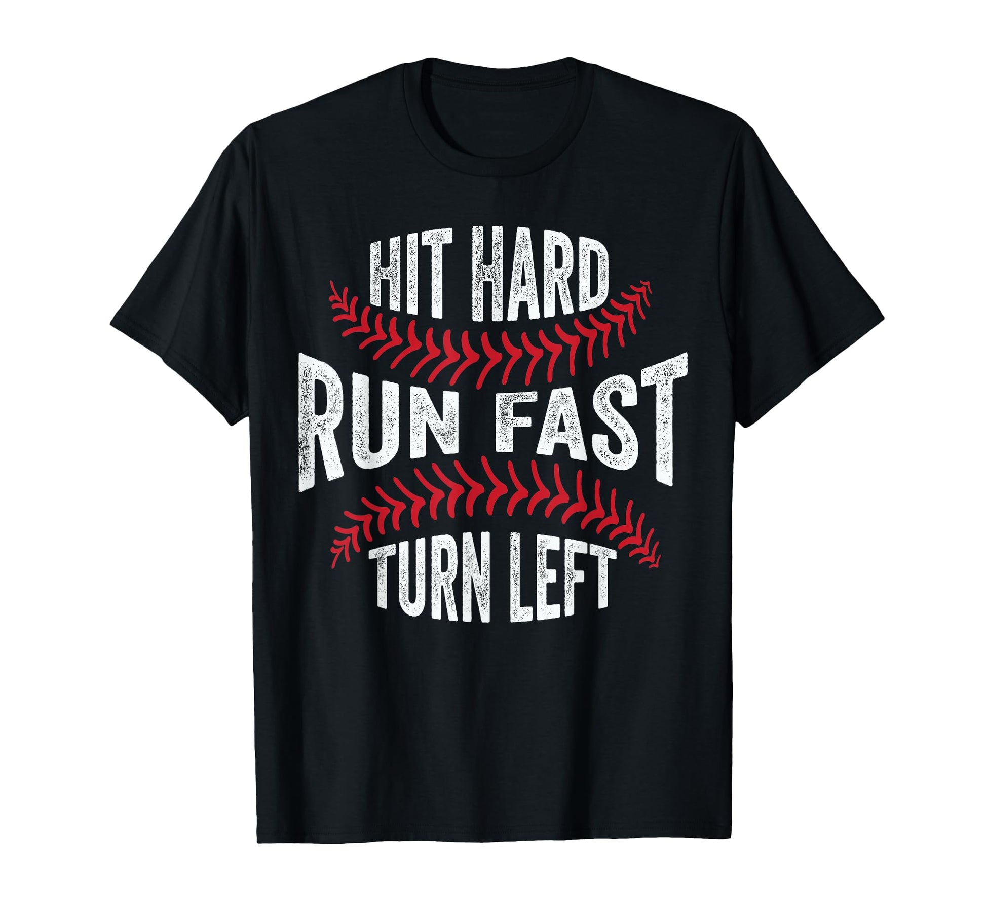 Hit Hard Run Fast Turn Left Funny T-Shirt - Novelty Apparel Men Women - T-Shirt, Sweatshirt, Hoodie