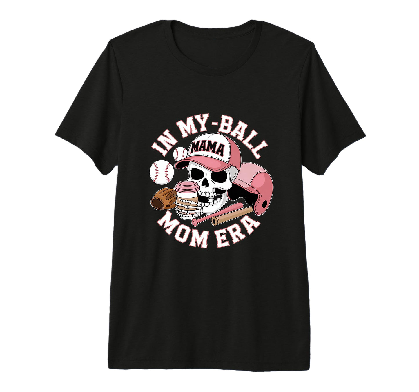 My Ball Mama Mom Era Skull Cap T-Shirt - Casual Everyday Wear for Adults - T-Shirt, Sweatshirt, Hoodie