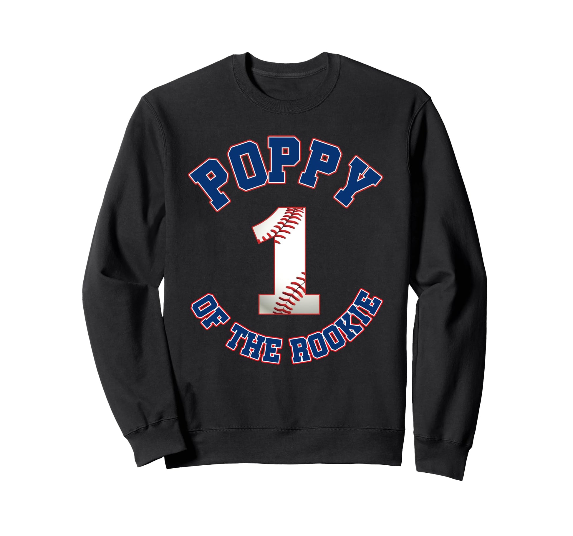 Poppy Rookie 1St Birthday Baseball Sweatshirt - Trendy Graphic Unisex - T-Shirt, Sweatshirt, Hoodie