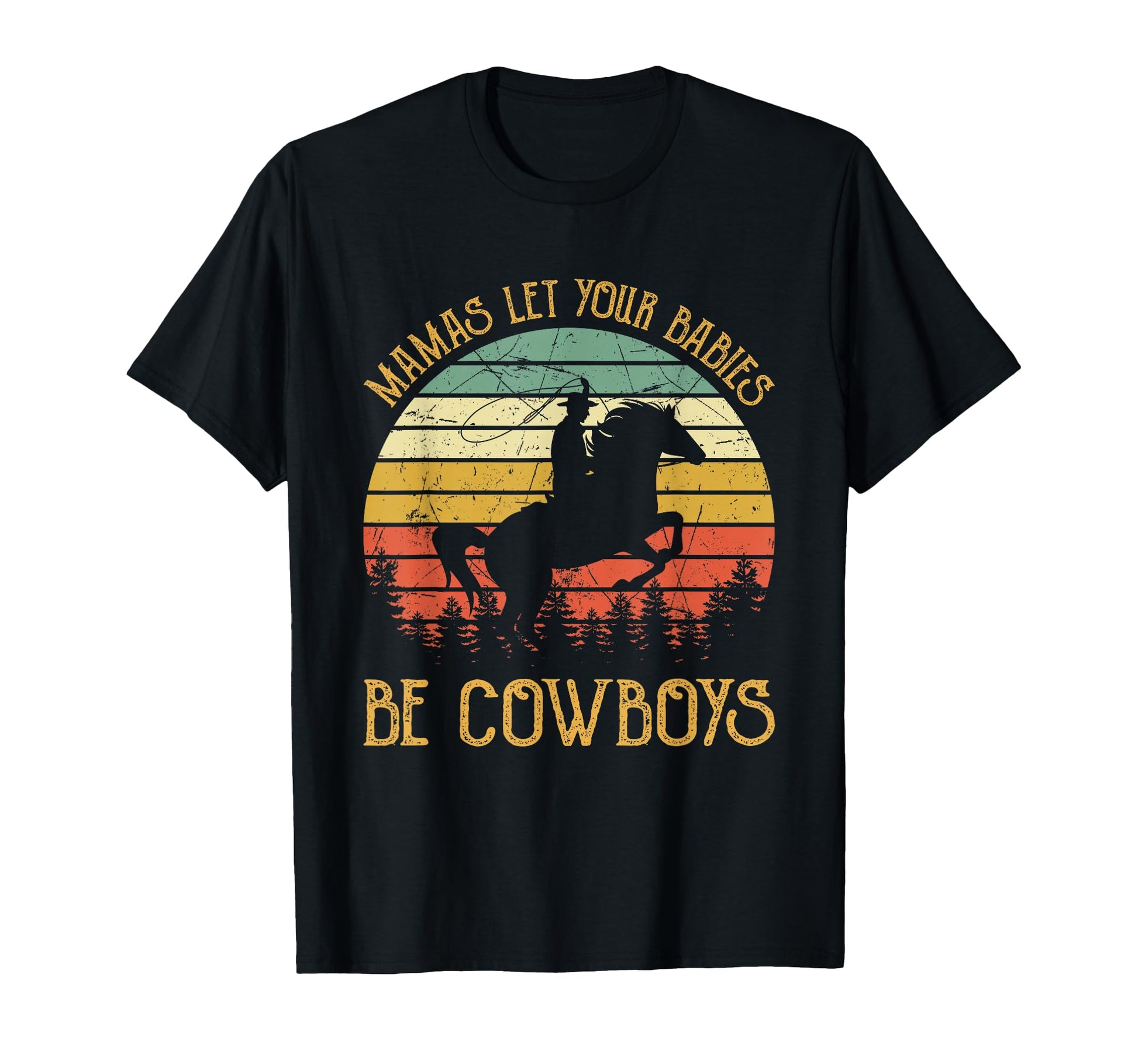 Mamas Let Your Babies Grow Up To Be T-Shirt - Trendy Graphic Unisex - T-Shirt, Sweatshirt, Hoodie