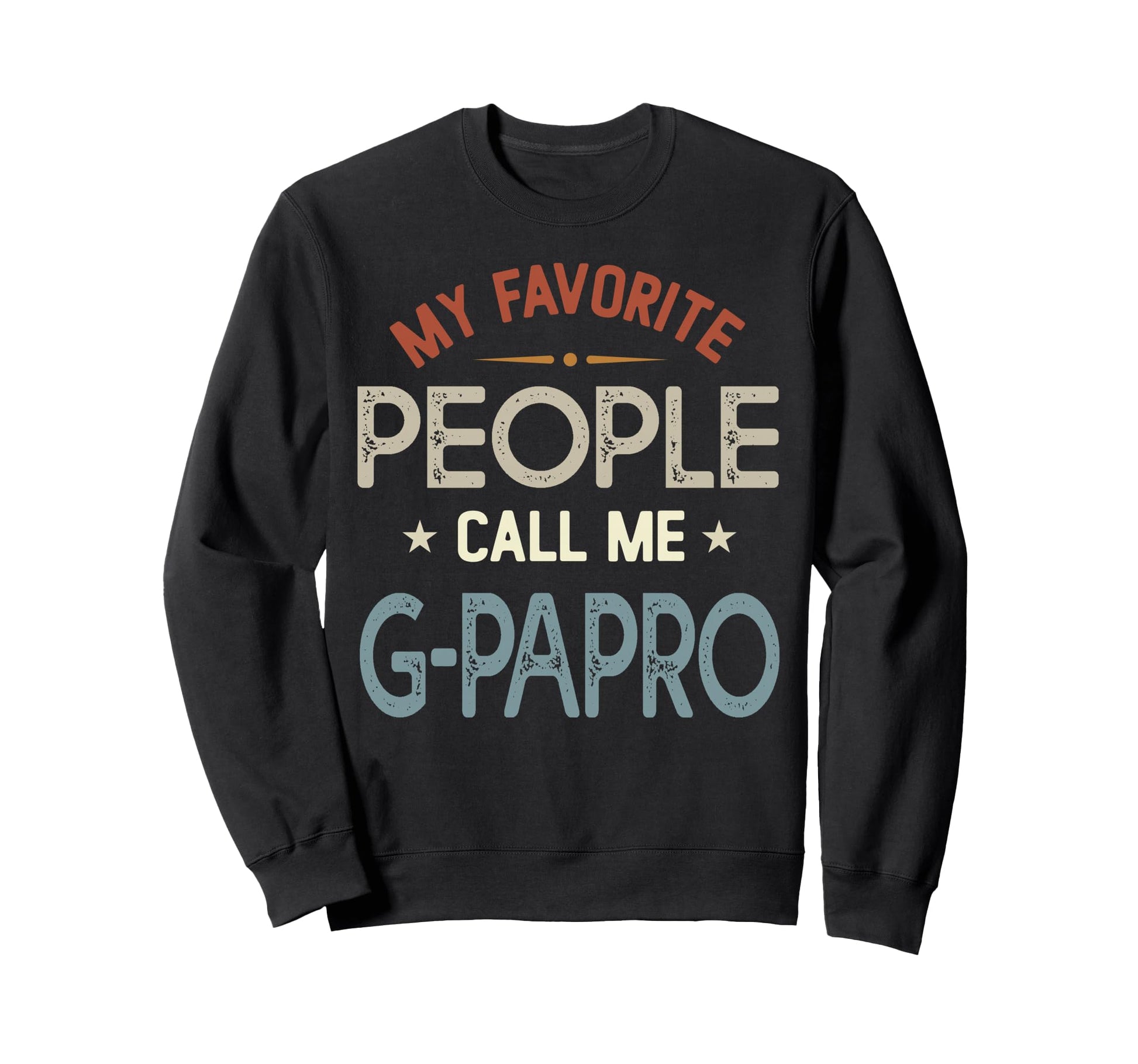 My Favorite People Call Me G Papro Sweatshirt - Custom Art Print Men Women - T-Shirt, Sweatshirt, Hoodie