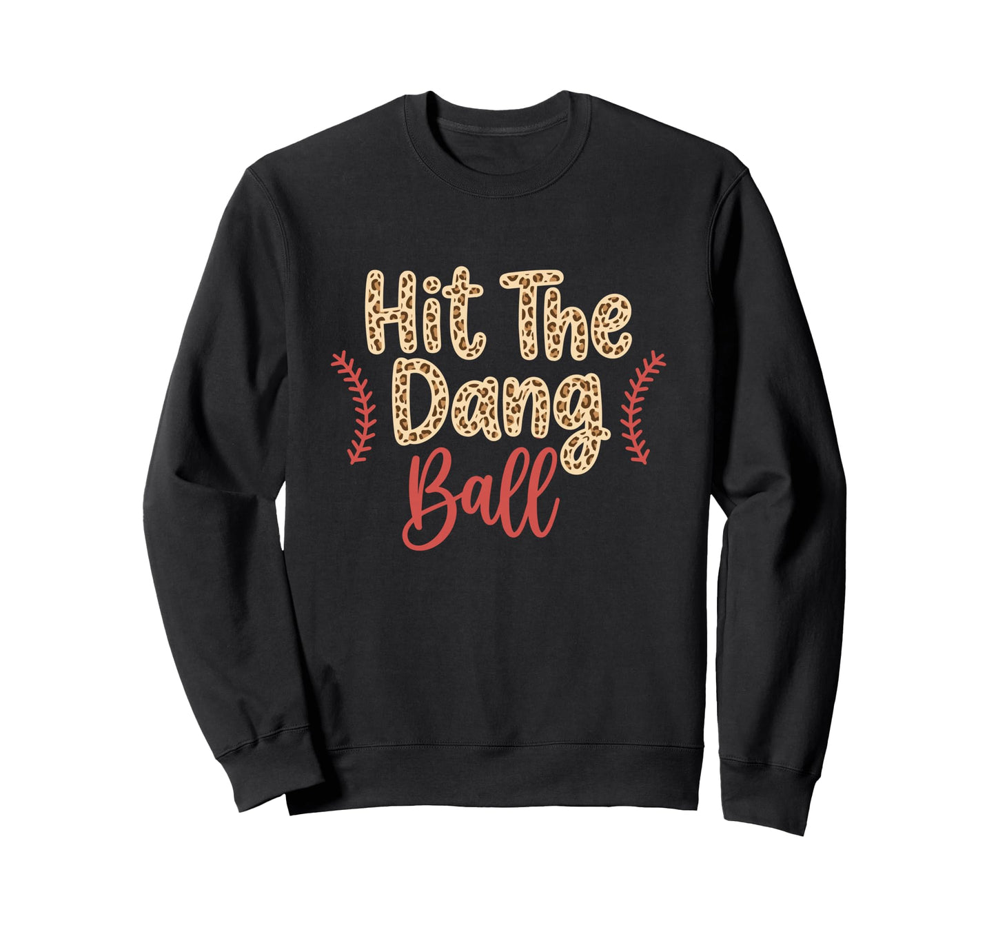 Hit Dang Ball Leopard Baseball Sweatshirt - Unique Graphic for Adults - T-Shirt, Sweatshirt, Hoodie