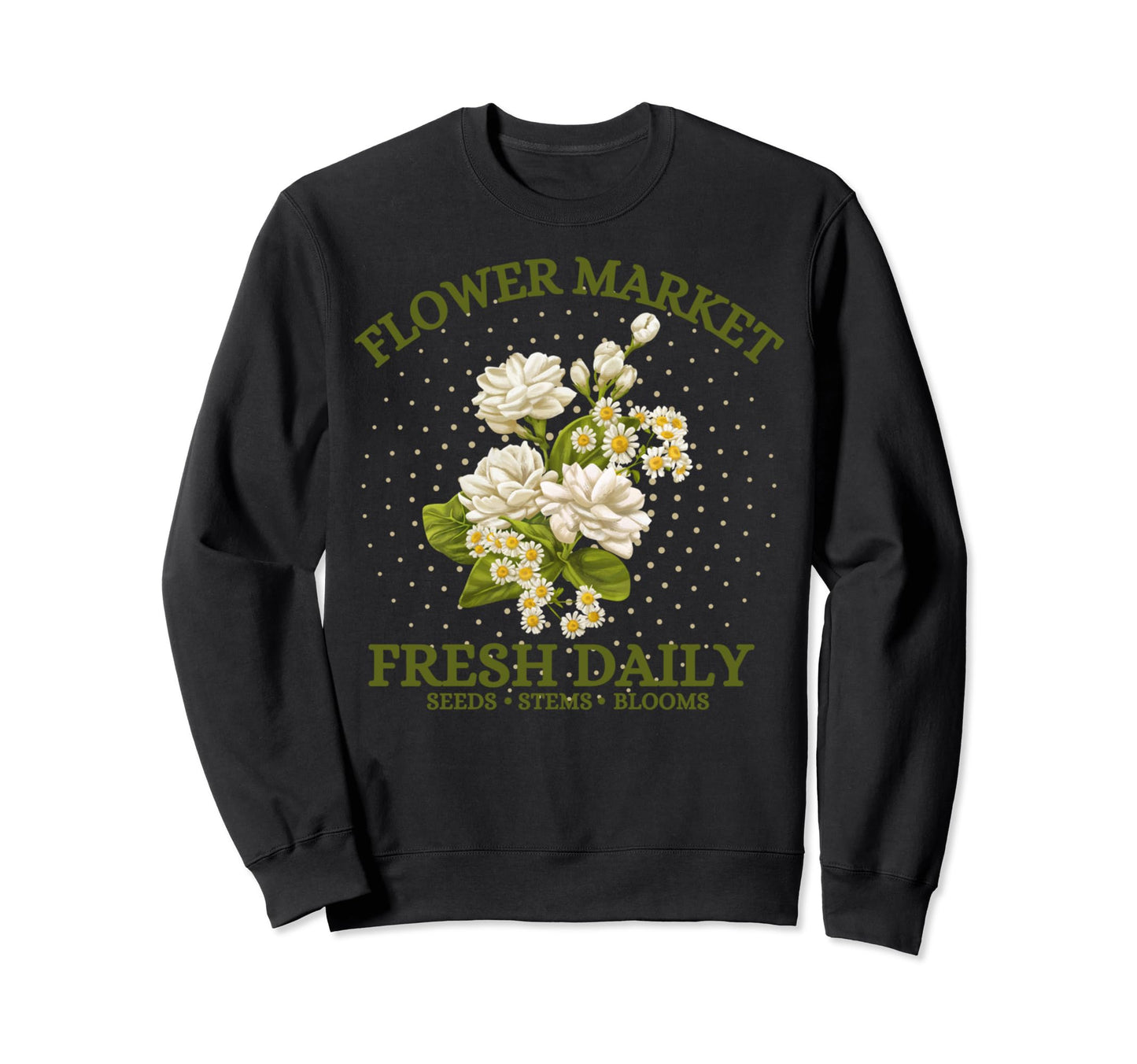 Flower Market Fresh Daily Floral Sweatshirt - Aesthetic Graphic Unisex - T-Shirt, Sweatshirt, Hoodie