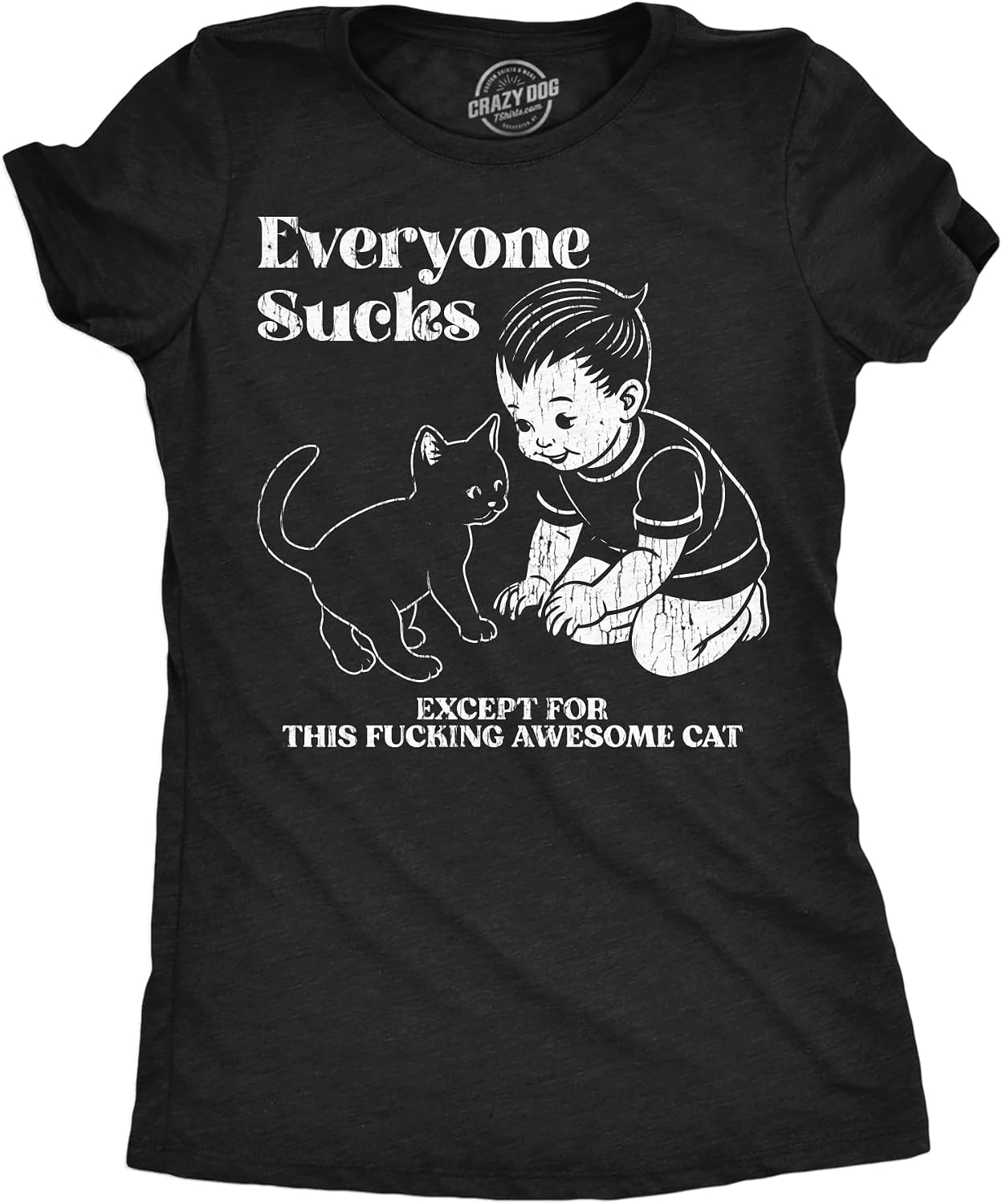 Womens Funny Everyone Sucks Except for This F*cking - Adult & Kids T-Shirts, Sweatshirts & Hoodies apparel design preview 1