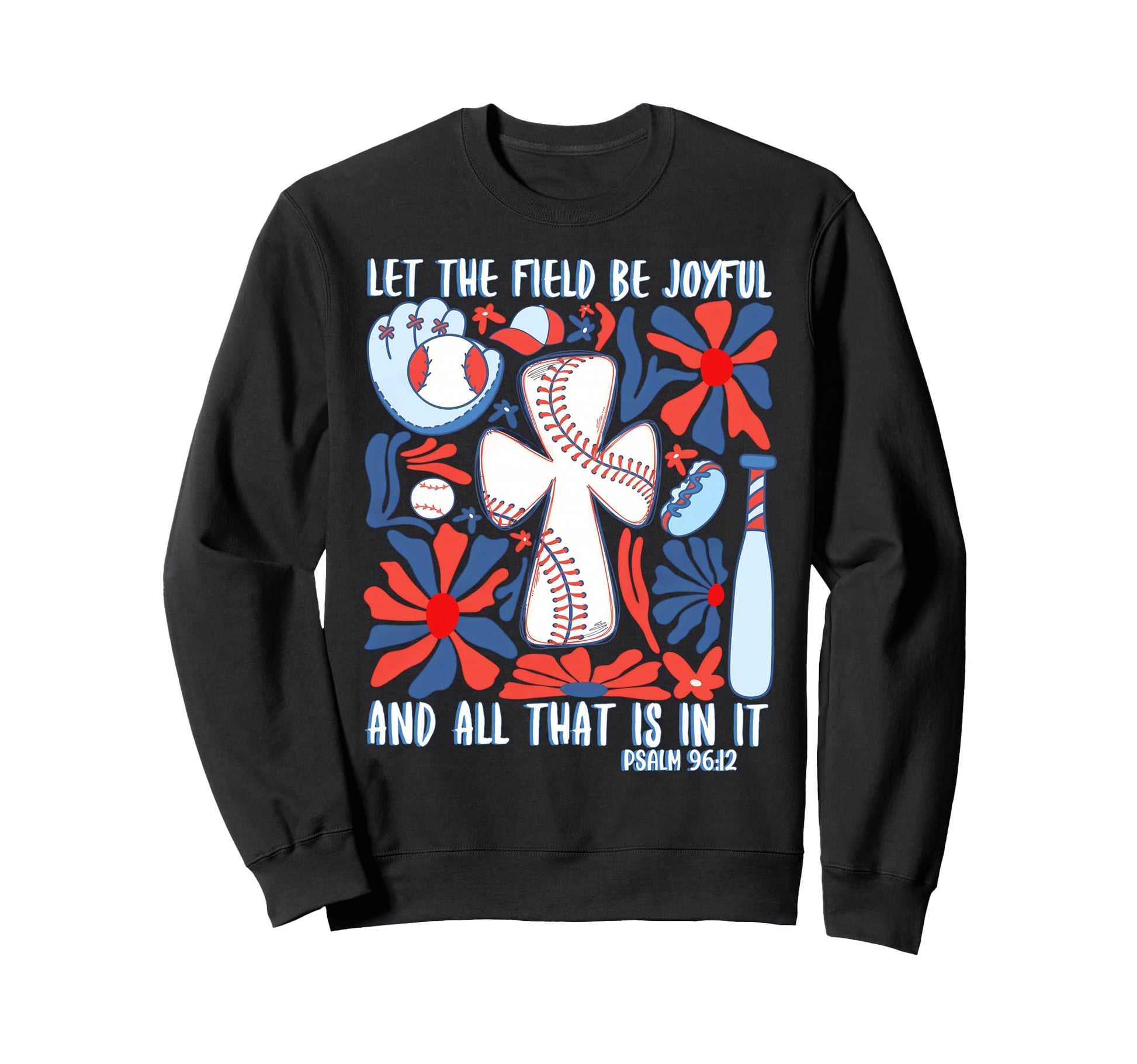 Psalm 96 12 Be Joyful Boho Baseball Sweatshirt - Trendy Graphic for Adults - T-Shirt, Sweatshirt, Hoodie
