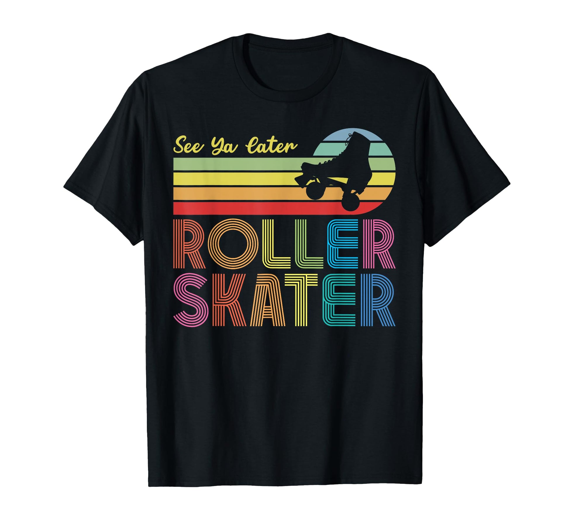 Roller Skating Skate 1970S See You Later T-Shirt - Minimalist Print Unisex - T-Shirt, Sweatshirt, Hoodie