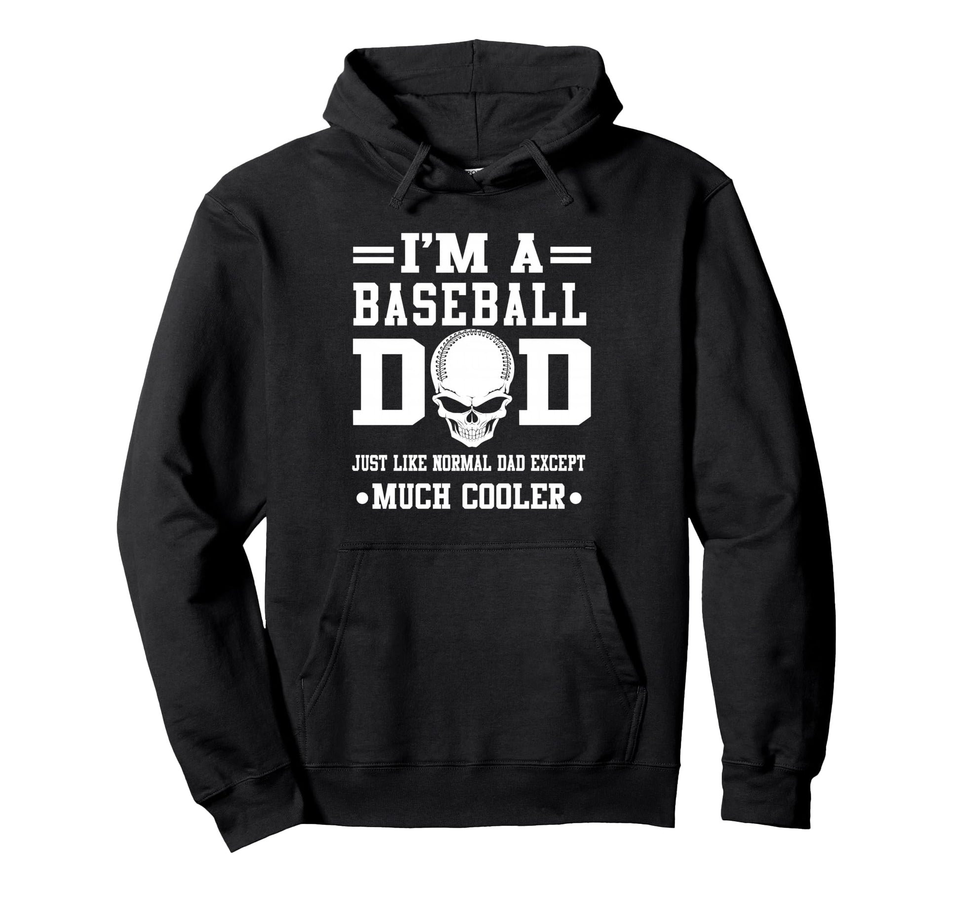 Im Baseball Dad Skull Softball Hoodie - Fun Novelty Design Men Women - T-Shirt, Sweatshirt, Hoodie