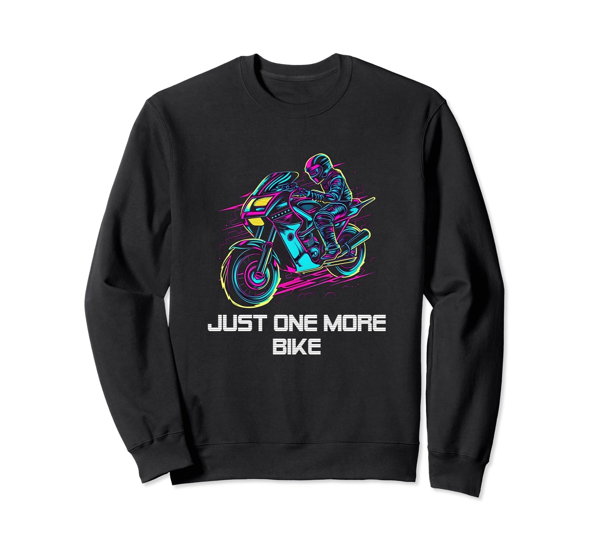 Just One More Bike Motorcycle Sweatshirt - Custom Art Print for Adults - T-Shirt, Sweatshirt, Hoodie