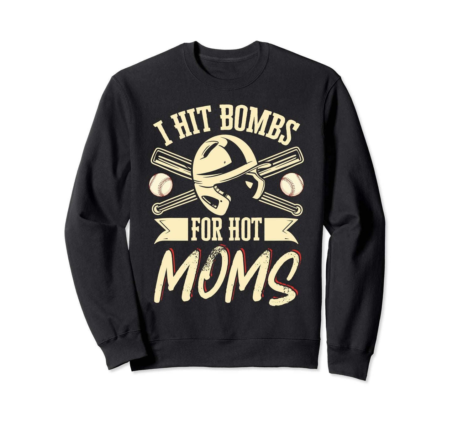 I Hit Bombs Hot Moms Baseball Sweatshirt - Unique Graphic for Adults - T-Shirt, Sweatshirt, Hoodie