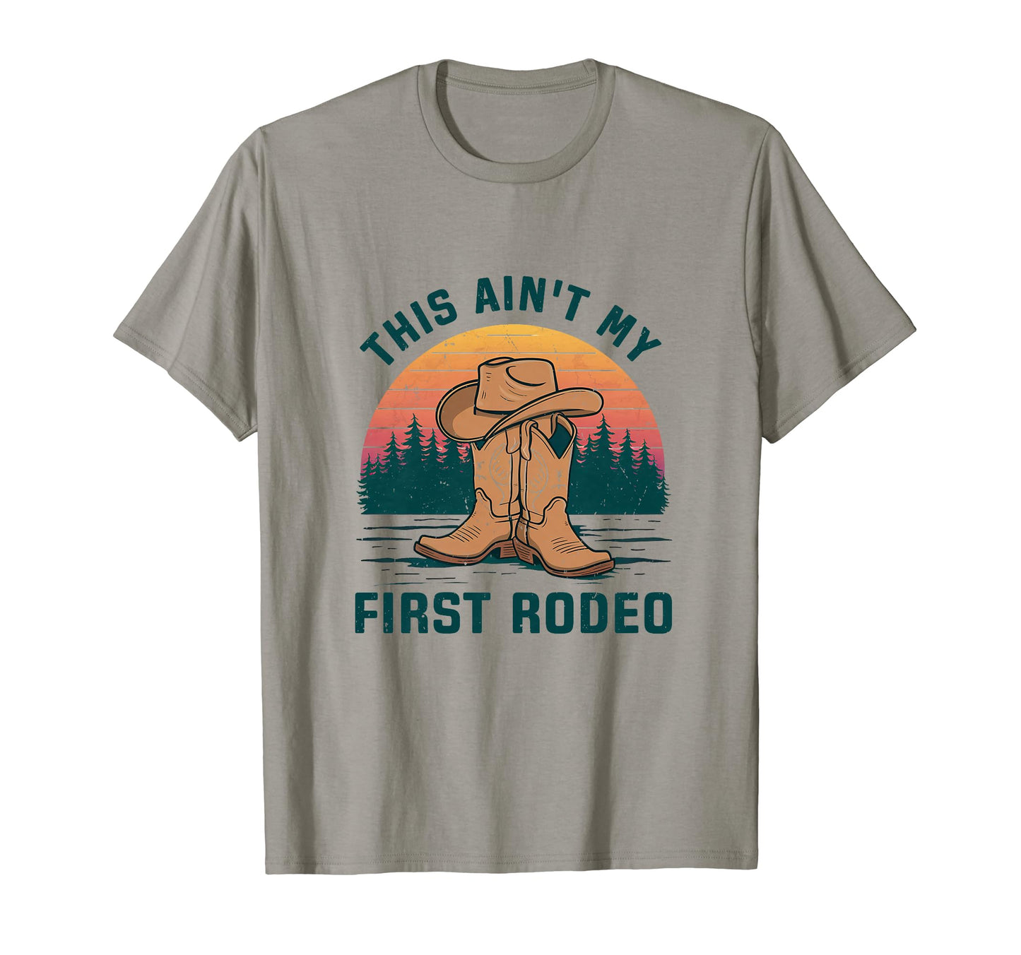 This Aint My First Rodeo Cowboy Hat T-Shirt - Novelty Apparel Men Women - T-Shirt, Sweatshirt, Hoodie