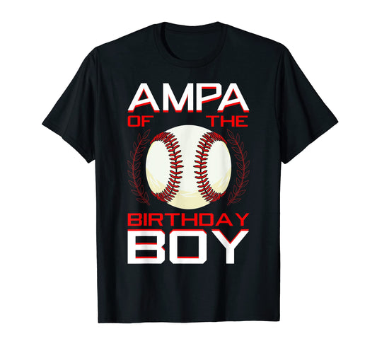 Ampa Birthday Baseball Theme Bday Party T-Shirt - Novelty Apparel Men Women - T-Shirt, Sweatshirt, Hoodie