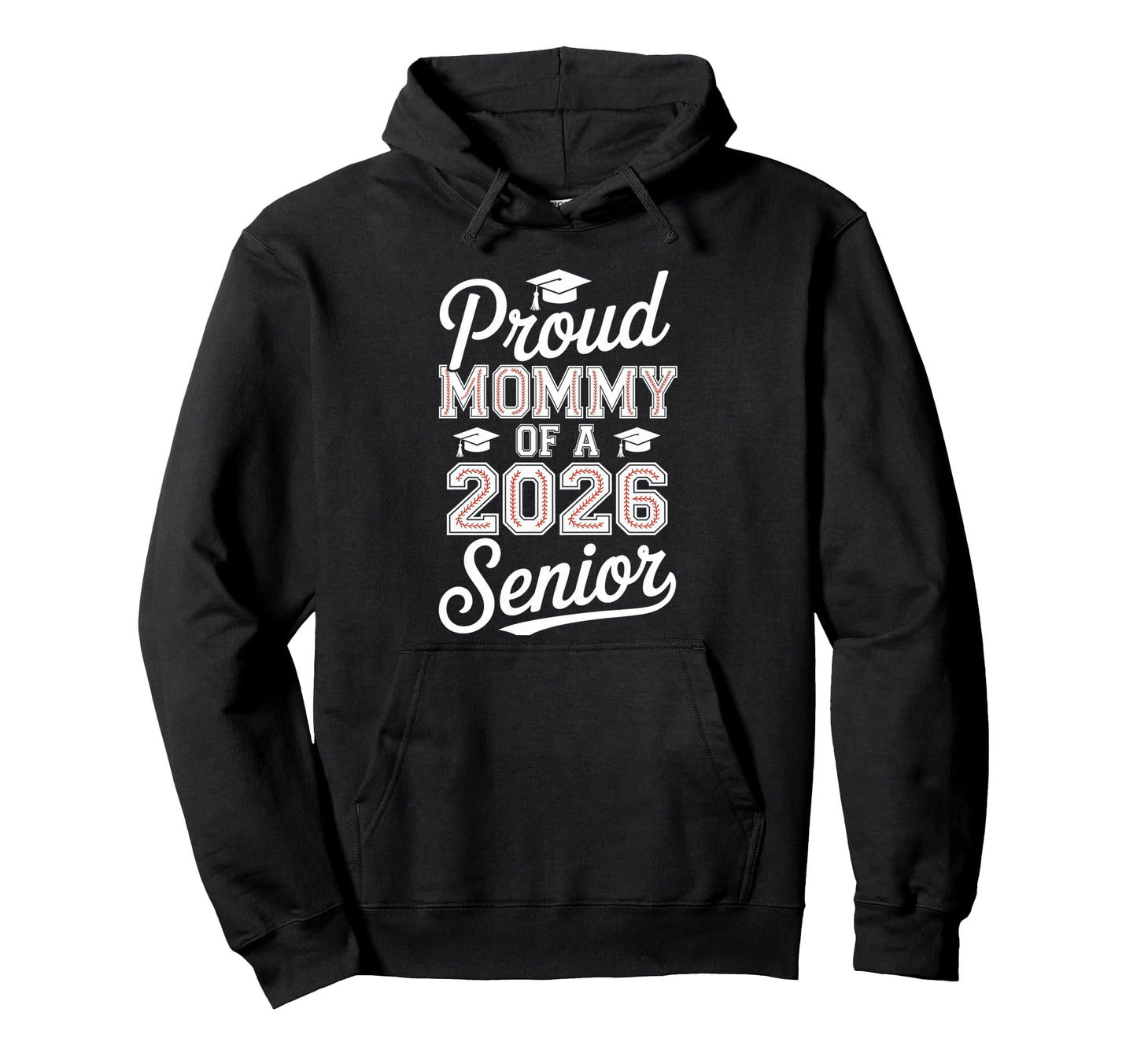 Proud Mommy 2026 Senior Baseball Hoodie - Streetwear Style for Adults - T-Shirt, Sweatshirt, Hoodie