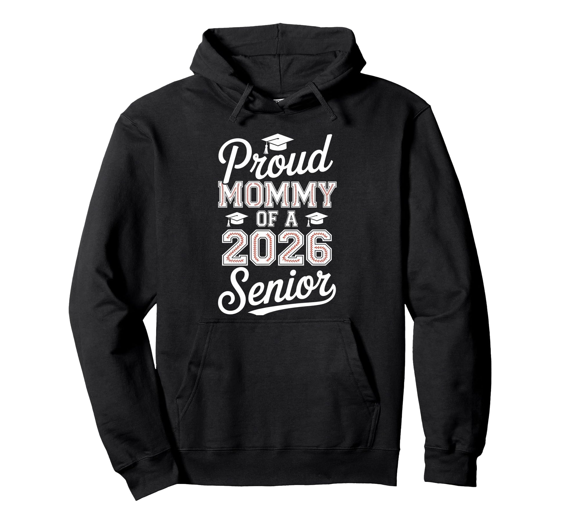 Proud Mommy 2026 Senior Baseball Hoodie - Streetwear Style for Adults - T-Shirt, Sweatshirt, Hoodie