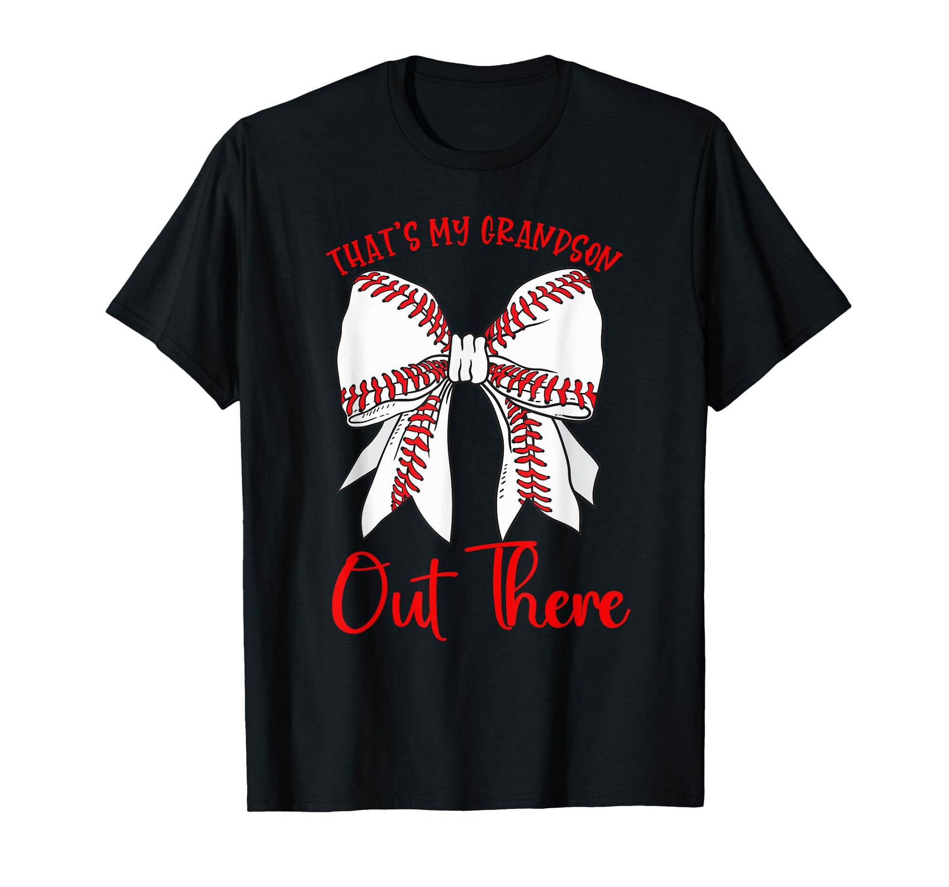 Thats My Grandson Out There Baseball T-Shirt - Custom Art Print Men Women - T-Shirt, Sweatshirt, Hoodie