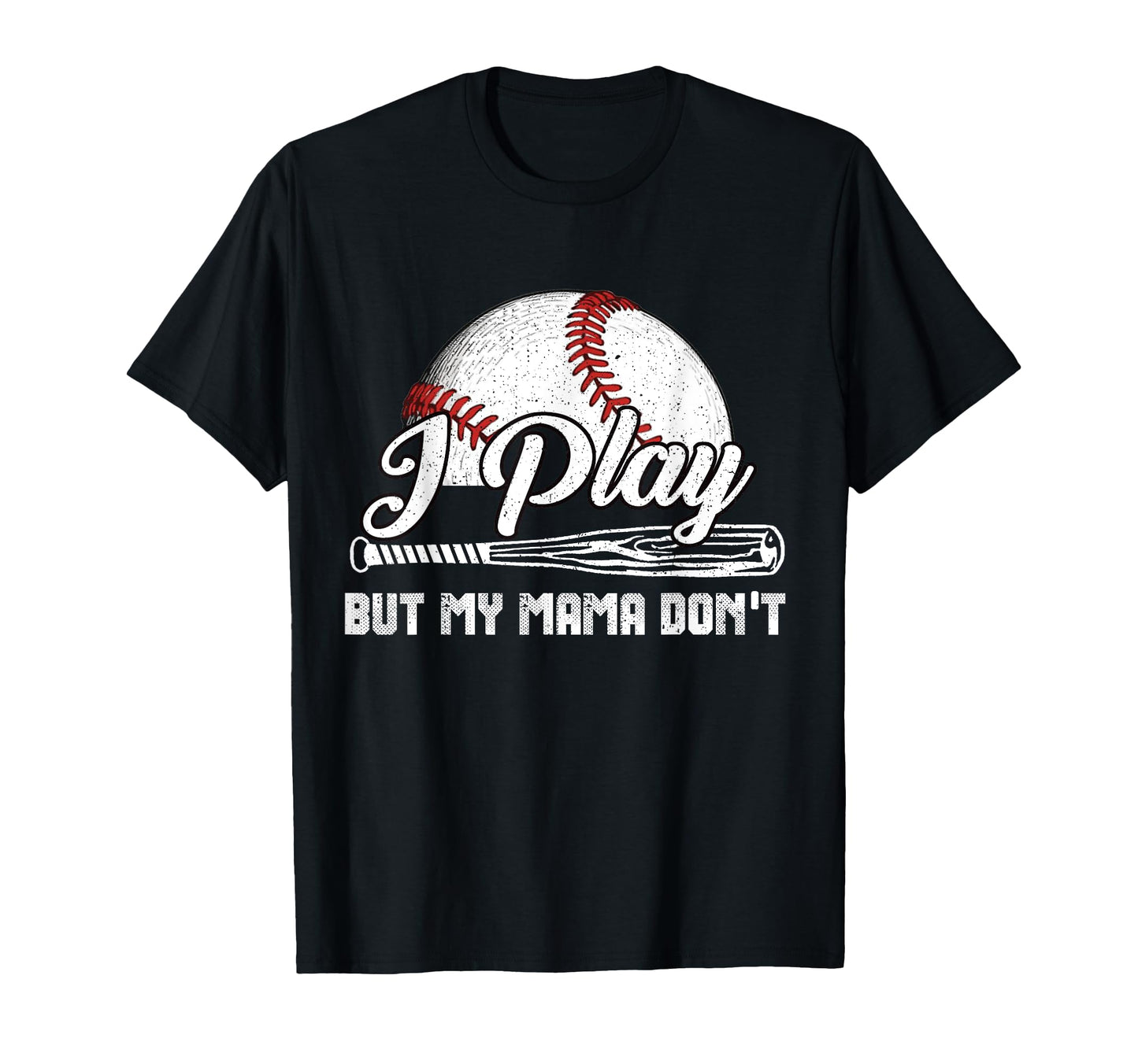 I Play But My Mama Dont Funny Baseball T-Shirt - Minimalist Print Men Women - T-Shirt, Sweatshirt, Hoodie