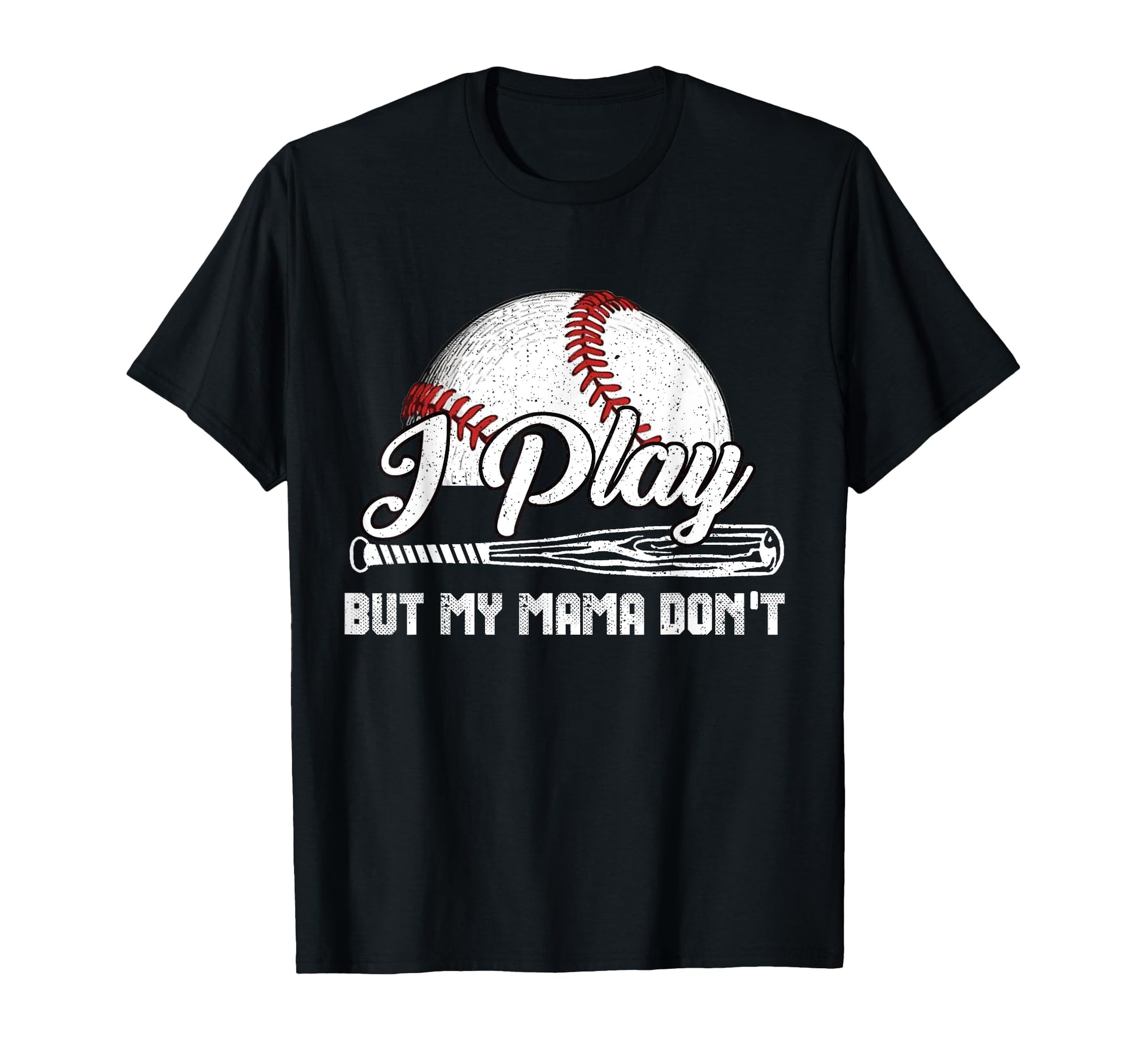 I Play But My Mama Dont Funny Baseball T-Shirt - Minimalist Print Men Women - T-Shirt, Sweatshirt, Hoodie