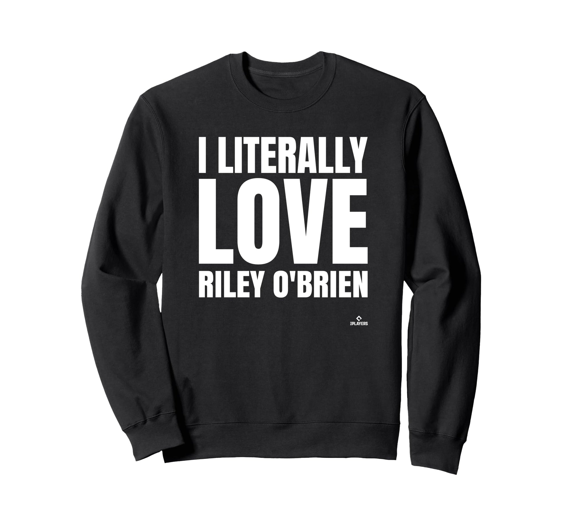 I Literally Love Riley Obrien Sweatshirt - Streetwear Style for Adults - T-Shirt, Sweatshirt, Hoodie