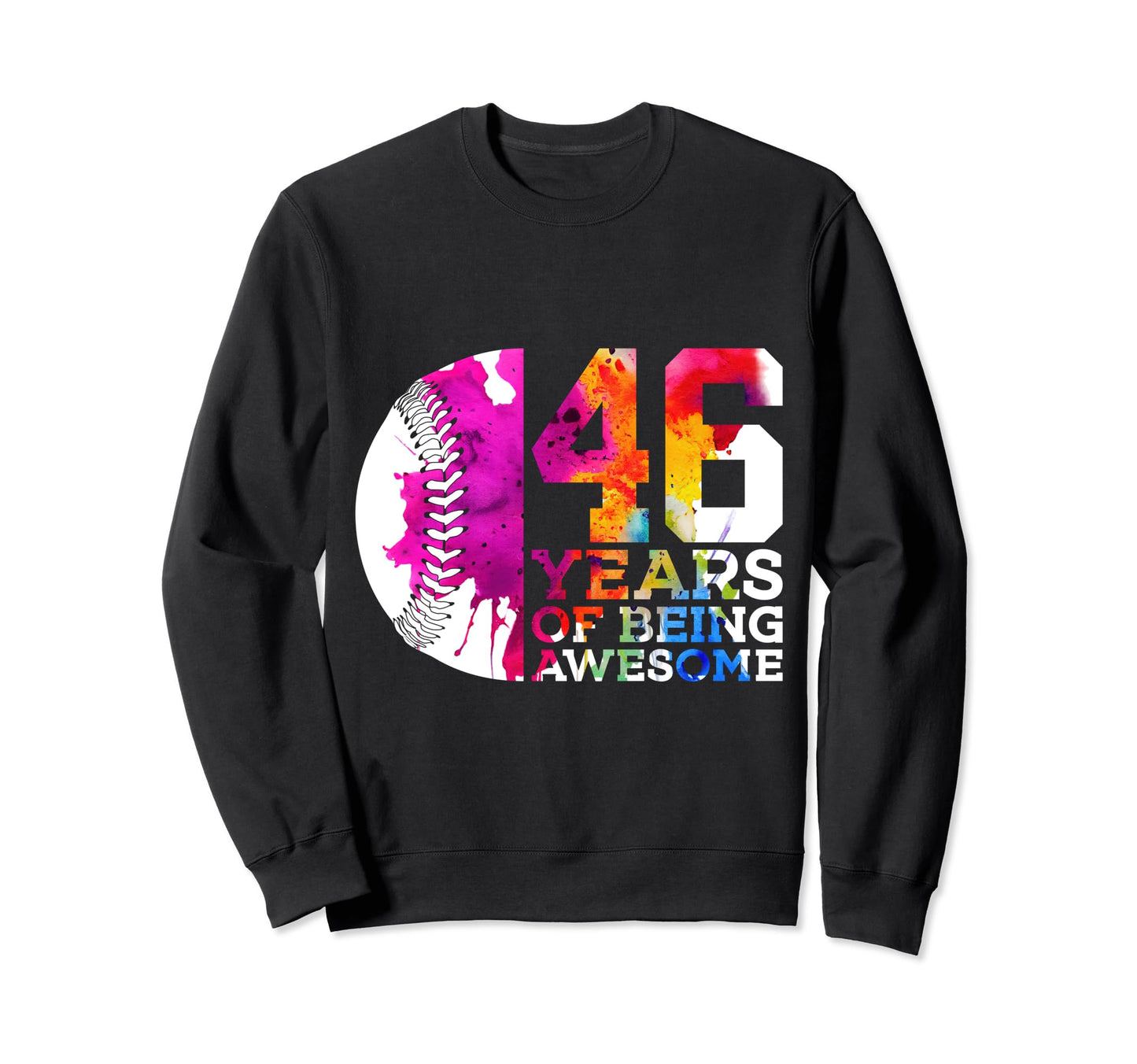46 Years Being Awesome Baseball Sweatshirt - Custom Art Print for Adults - T-Shirt, Sweatshirt, Hoodie