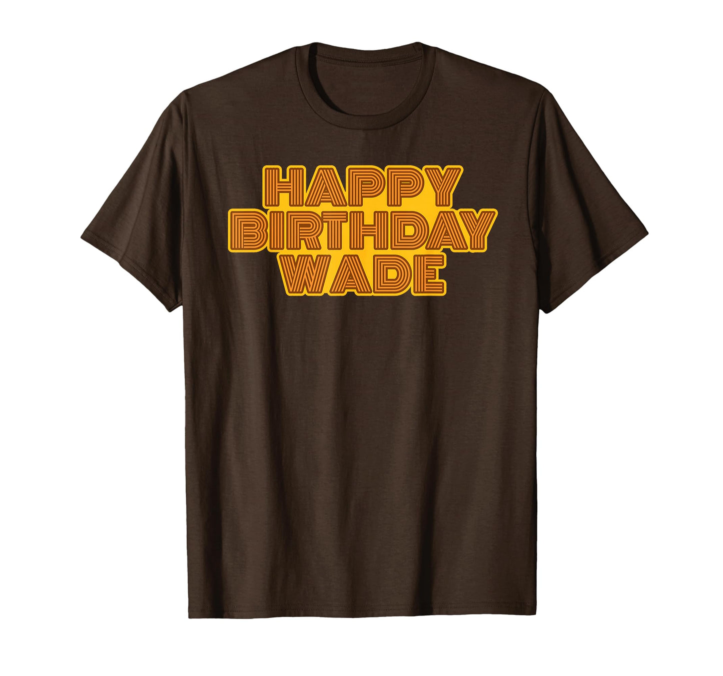 Happy Birthday Wade Personalized Name T-Shirt - Unique Graphic Men Women - T-Shirt, Sweatshirt, Hoodie