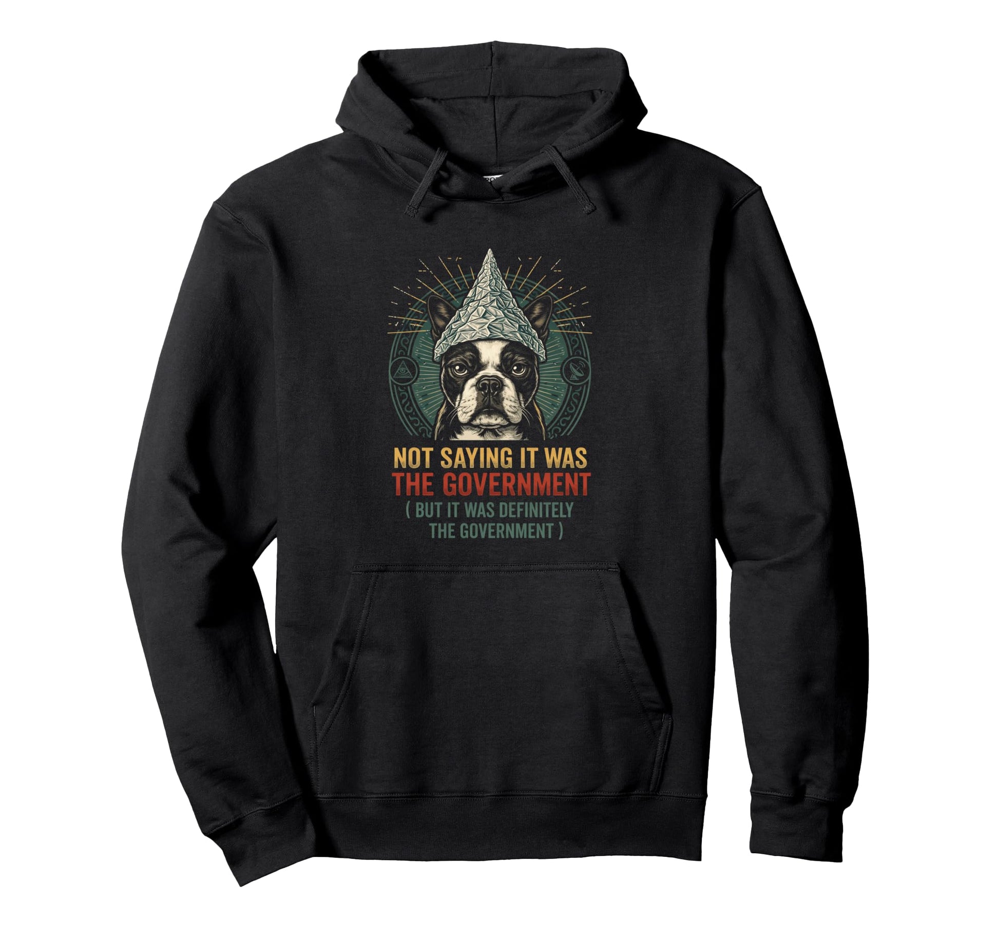 Funny Conspiracy Dog Tinfoil Hat Hoodie - Unique Graphic Men Women - T-Shirt, Sweatshirt, Hoodie