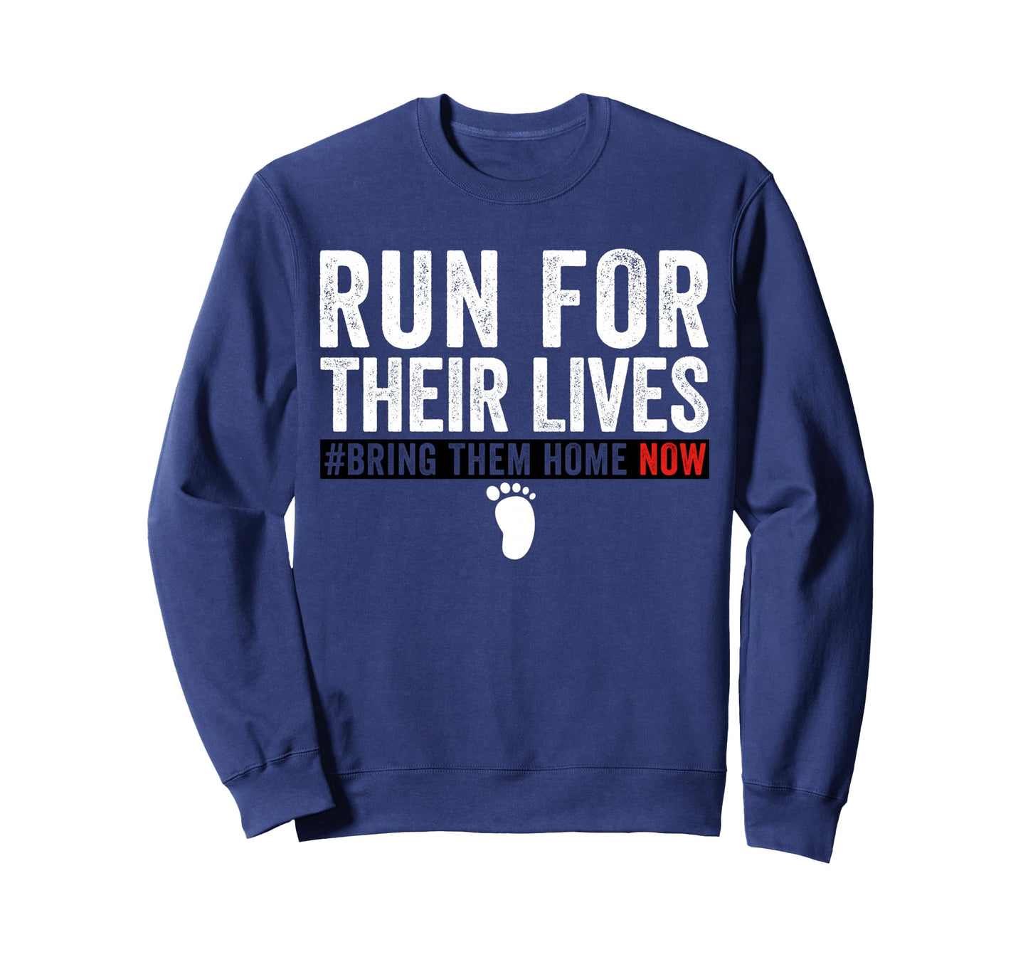 Bring Them Home Now Run Their Lives Sweatshirt - Novelty Apparel Unisex - T-Shirt, Sweatshirt, Hoodie