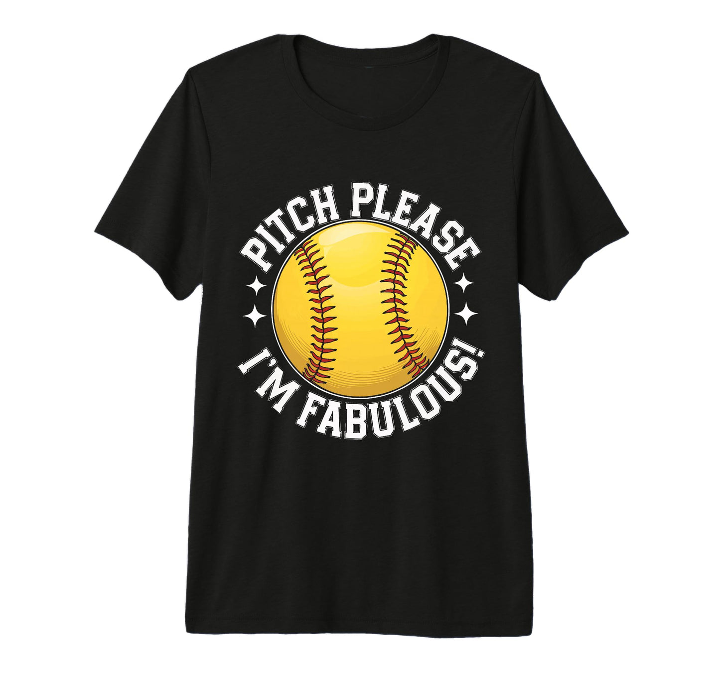Softball Pitch Please Im Fabulous T-Shirt - Minimalist Print for Adults - T-Shirt, Sweatshirt, Hoodie