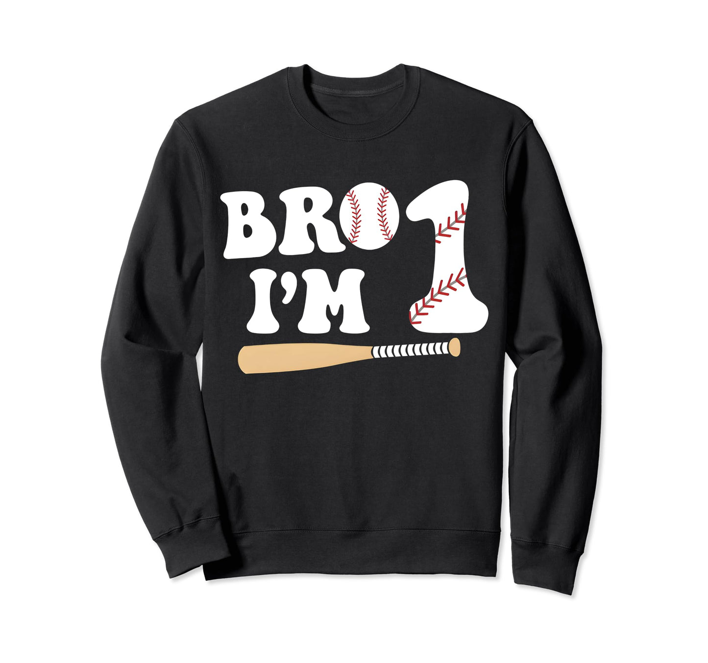 Baseball 1St Birthday Bro Im 1 Year Old Sweatshirt - Unique Graphic Unisex - T-Shirt, Sweatshirt, Hoodie