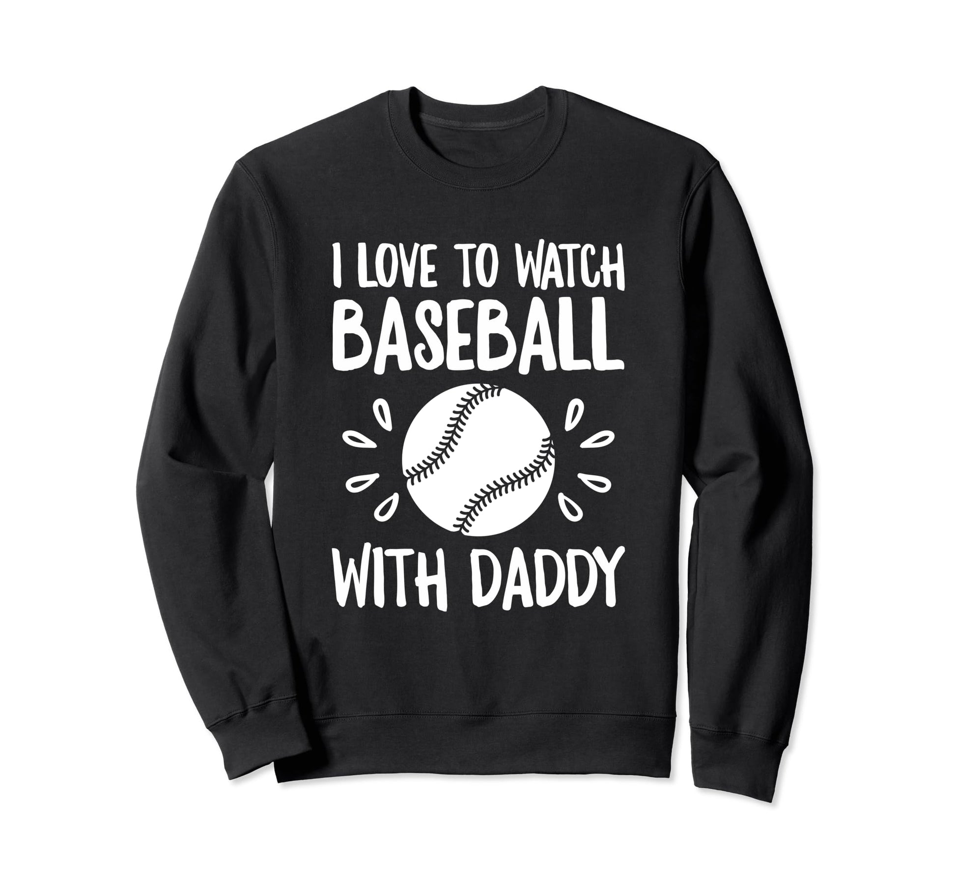 Me And My Daddy Love Baseball Match Sweatshirt - Graphic Print for Adults - T-Shirt, Sweatshirt, Hoodie