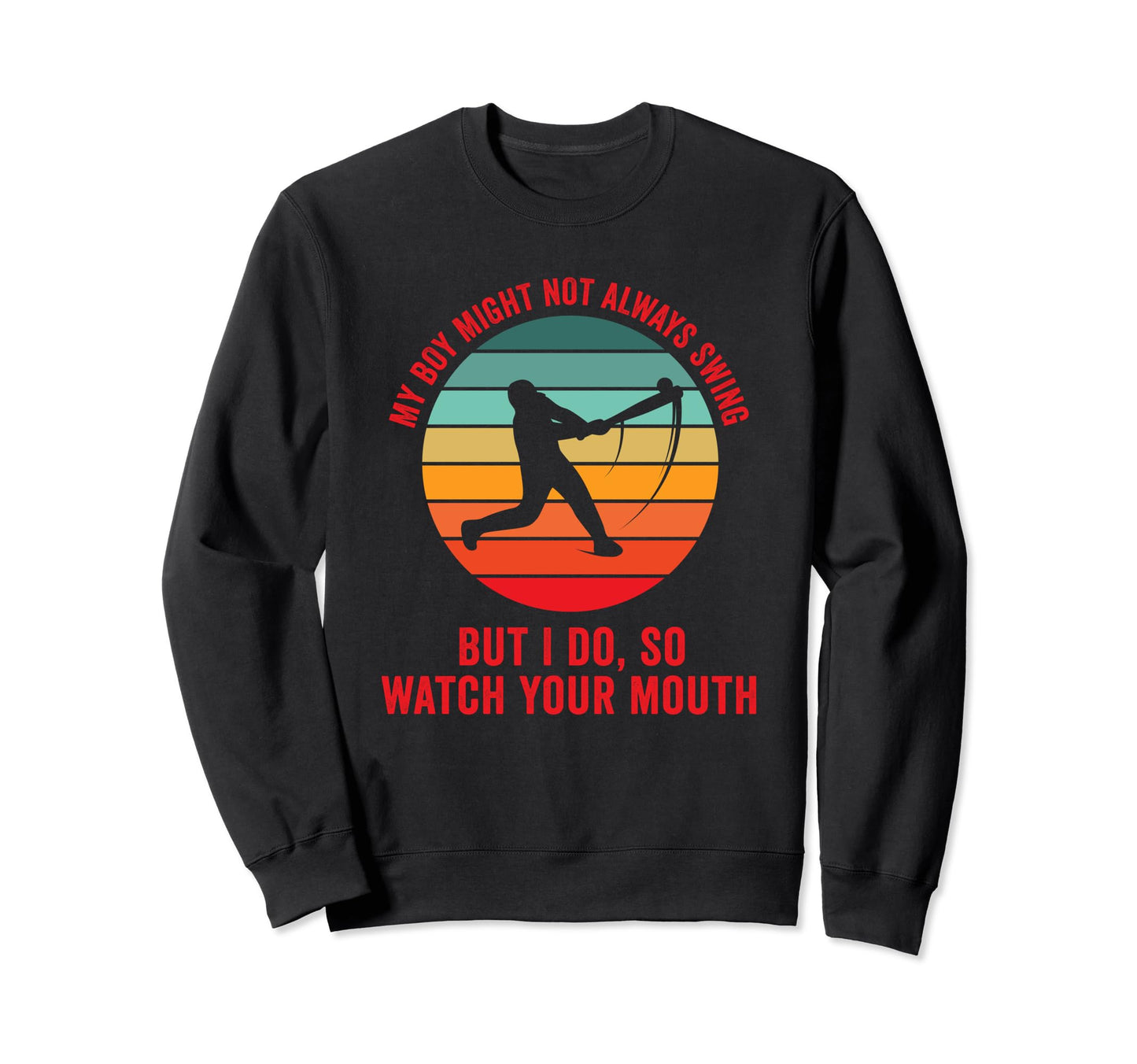 My Might Not Always Swing But I Sweatshirt - Casual Everyday Wear Unisex - T-Shirt, Sweatshirt, Hoodie