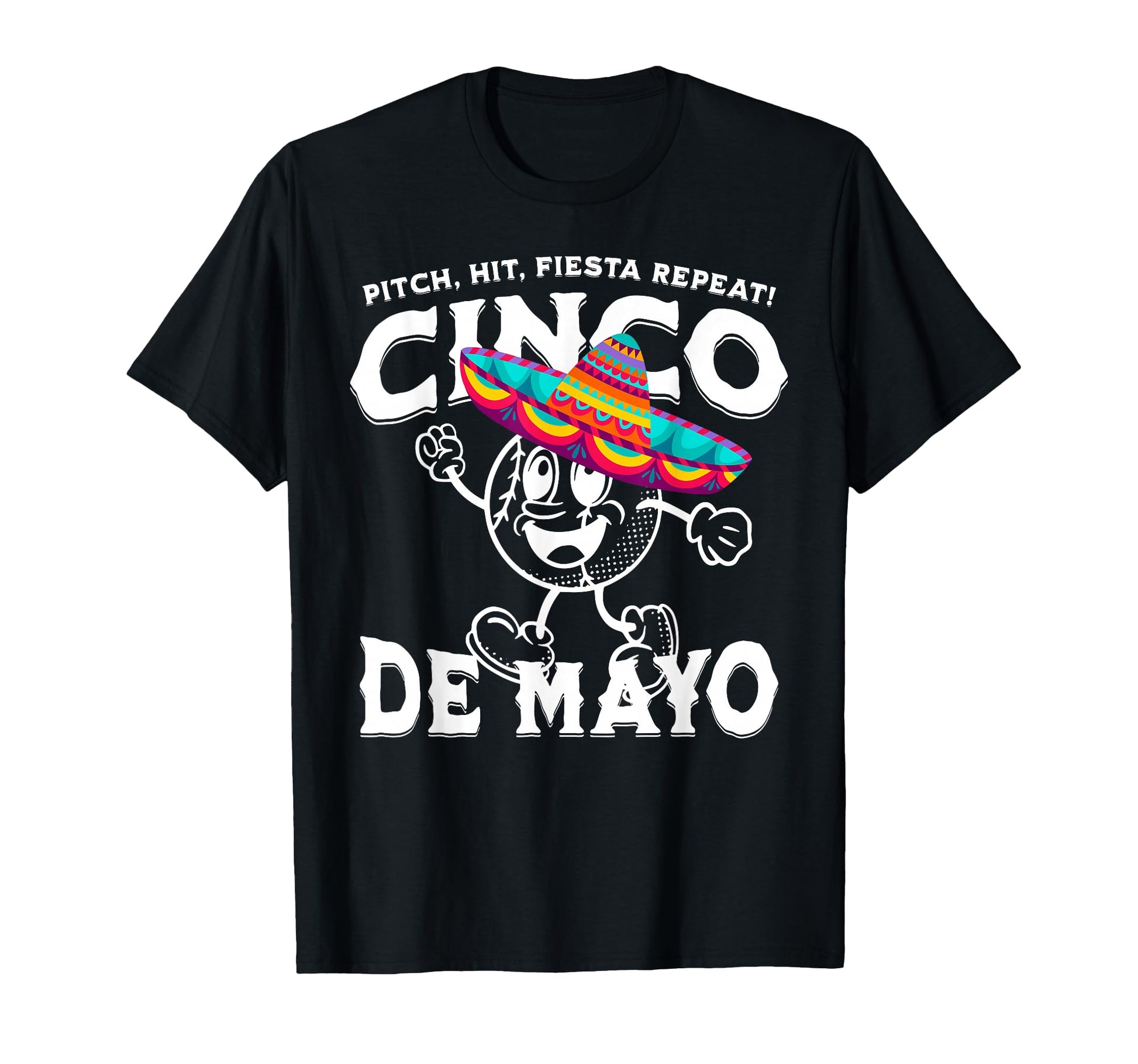 Pitch Hit Fiesta Repeat Cinco De Mayo T-Shirt - Graphic Print Men Women - T-Shirt, Sweatshirt, Hoodie