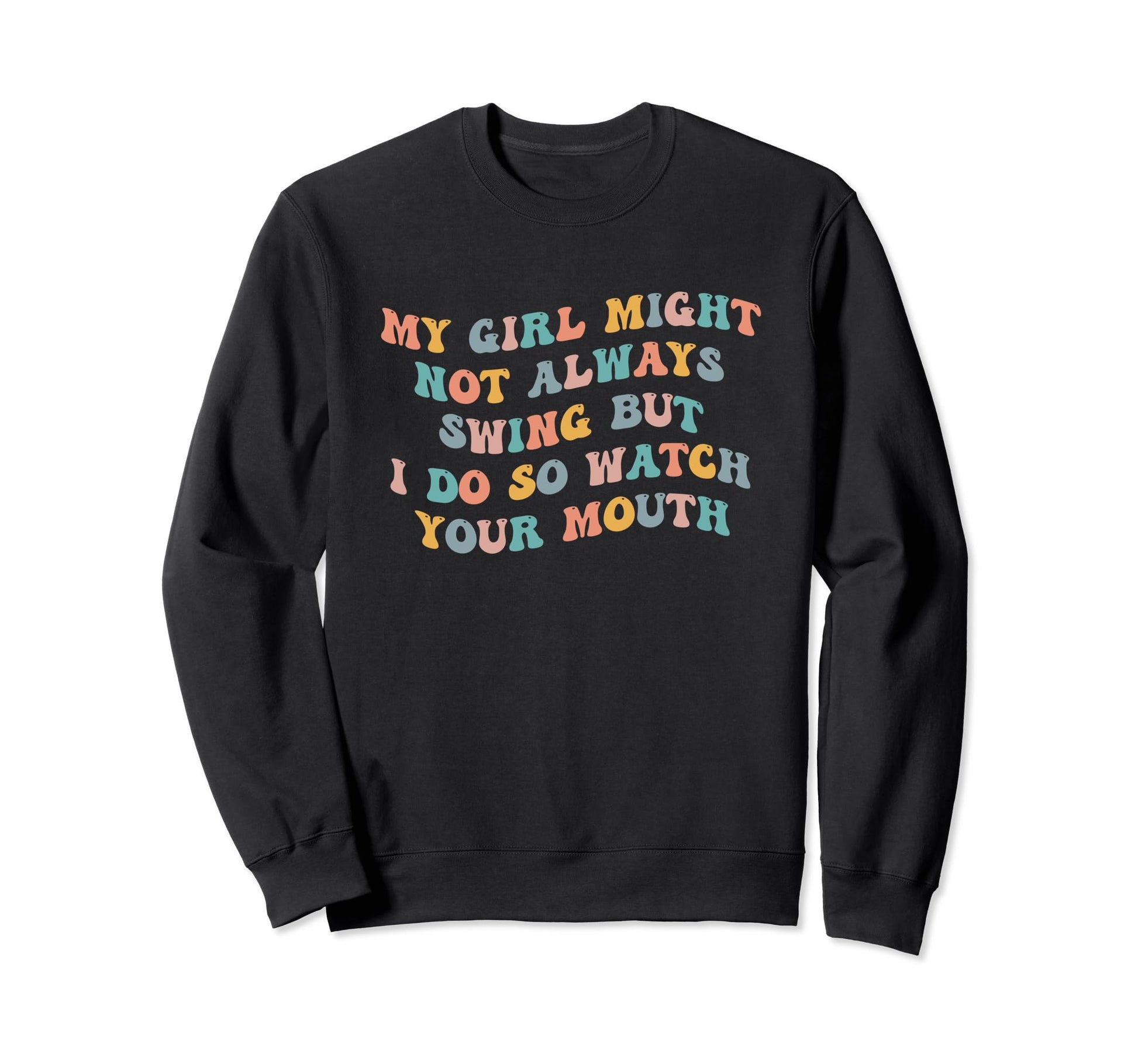 My Might Not Always Swing But I Sweatshirt - Custom Art Print for Adults - T-Shirt, Sweatshirt, Hoodie