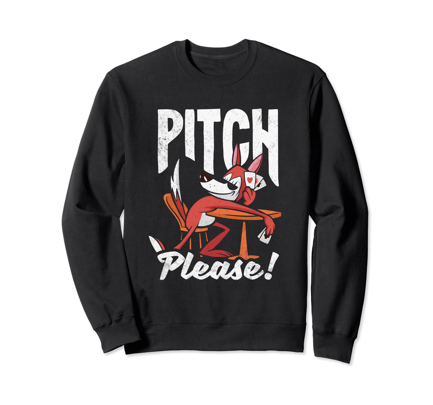 Pitch Card Game Pitch Please Funny Sweatshirt - Graphic Print for Adults - T-Shirt, Sweatshirt, Hoodie