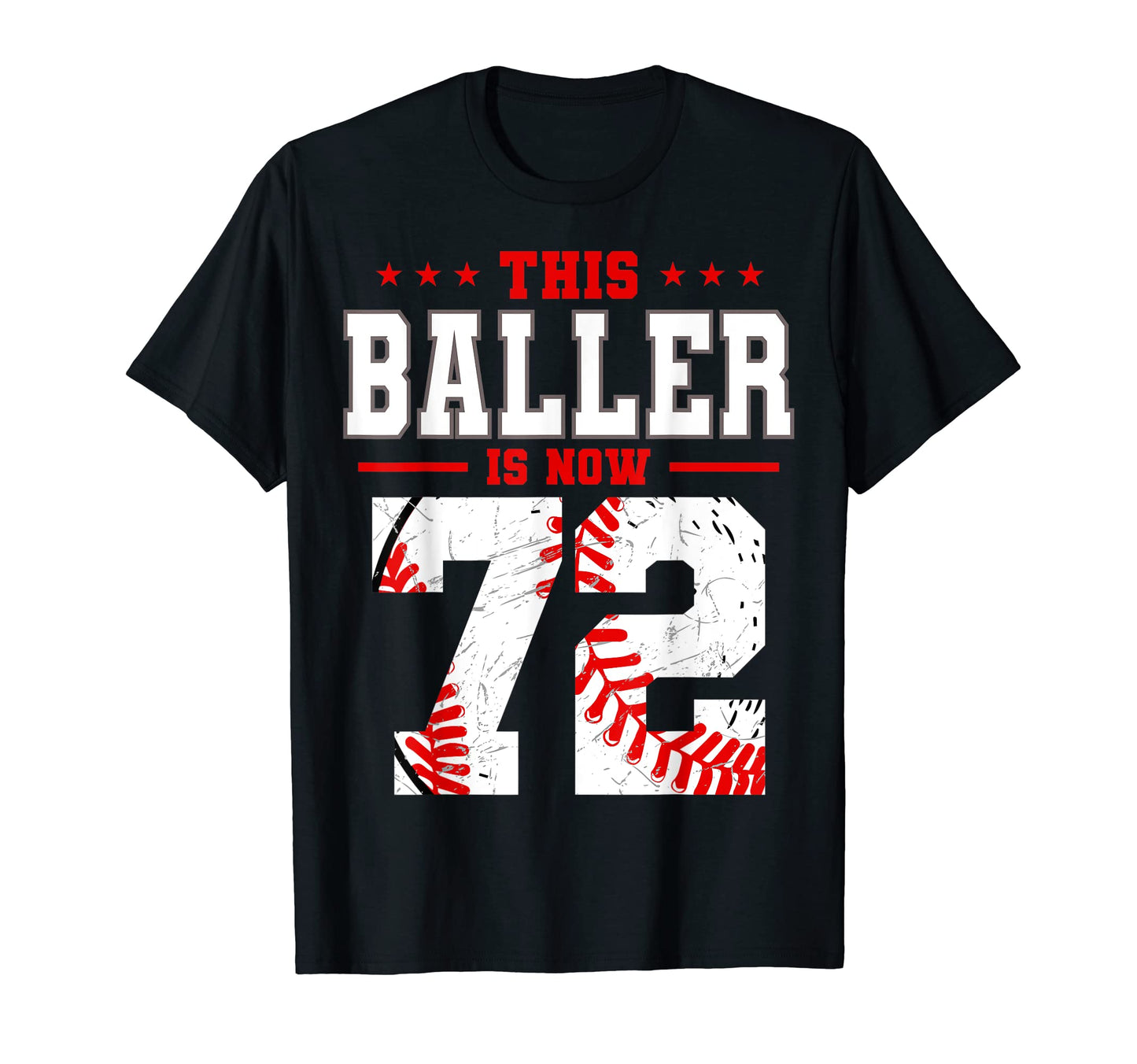 This Baller Is Now 72 Birthday Baseball T-Shirt - Graphic Print Men Women - T-Shirt, Sweatshirt, Hoodie