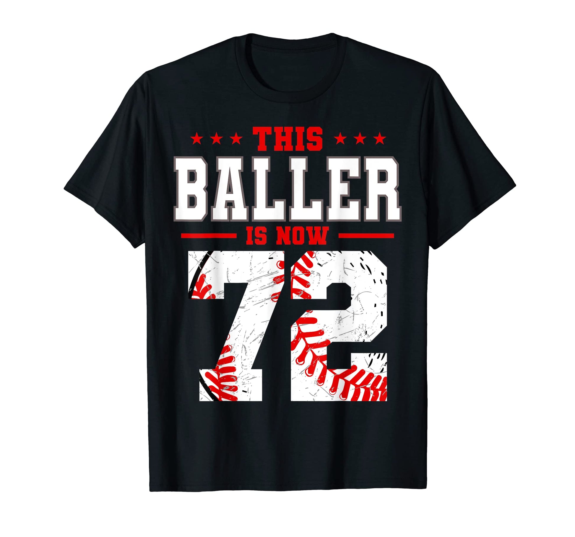 This Baller Is Now 72 Birthday Baseball T-Shirt - Graphic Print Men Women - T-Shirt, Sweatshirt, Hoodie