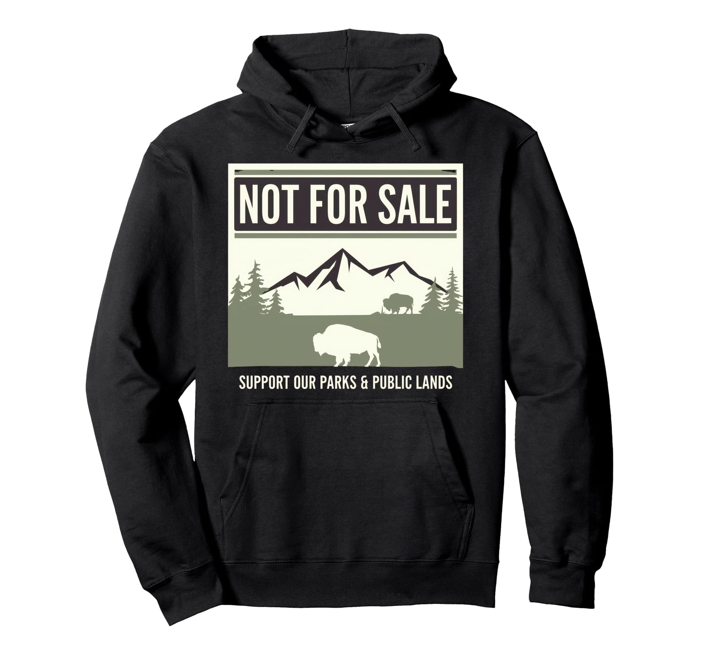 Not Sale Protect Our National Park Hoodie - Casual Everyday Wear Men Women - T-Shirt, Sweatshirt, Hoodie