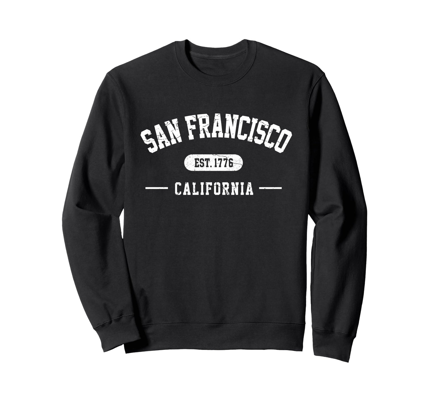 San Francisco California Est 1776 Sweatshirt - Novelty Apparel Men Women - T-Shirt, Sweatshirt, Hoodie