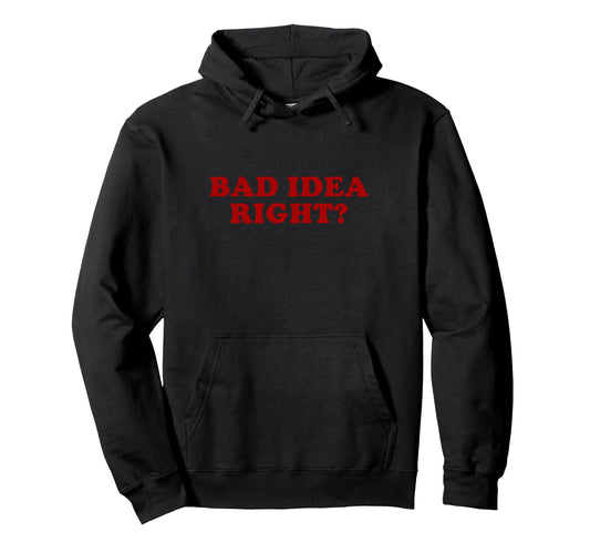 Bad Right Y2K Aesthetic Funny Hoodie - Streetwear Style Unisex - T-Shirt, Sweatshirt, Hoodie