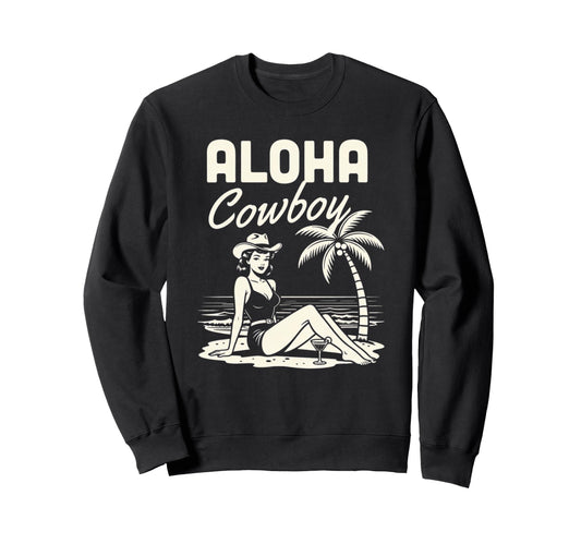 Aloha Cowboy Beach Cowgirl Western Sweatshirt - Trendy Graphic Men Women - T-Shirt, Sweatshirt, Hoodie