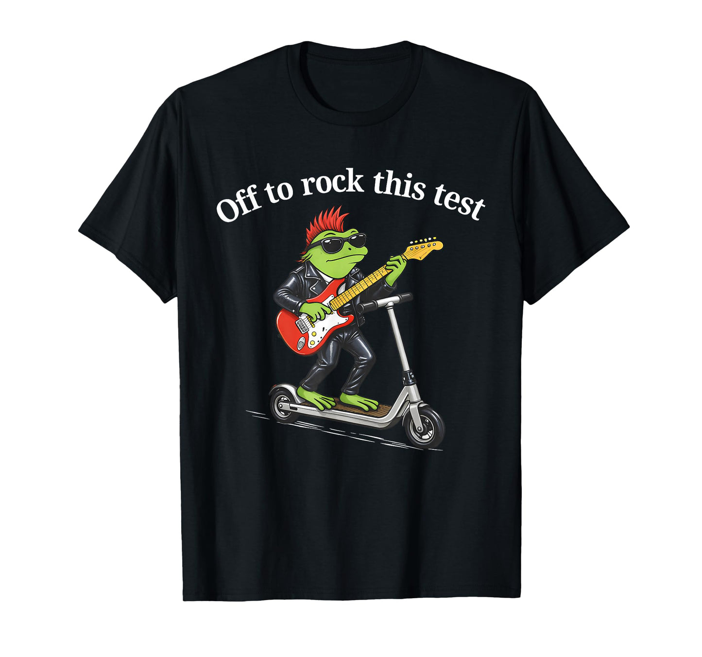 Off To Rock This Test Funny Frog T-Shirt - Streetwear Style for Adults - T-Shirt, Sweatshirt, Hoodie
