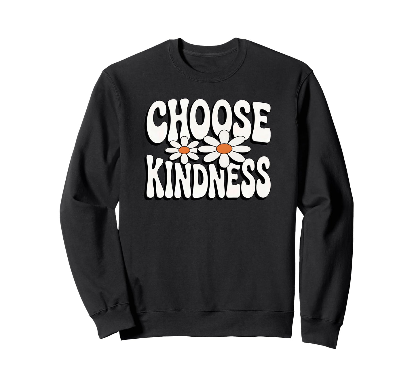 Choose Kindness Daisy Flower Sweatshirt - Aesthetic Graphic Unisex - T-Shirt, Sweatshirt, Hoodie