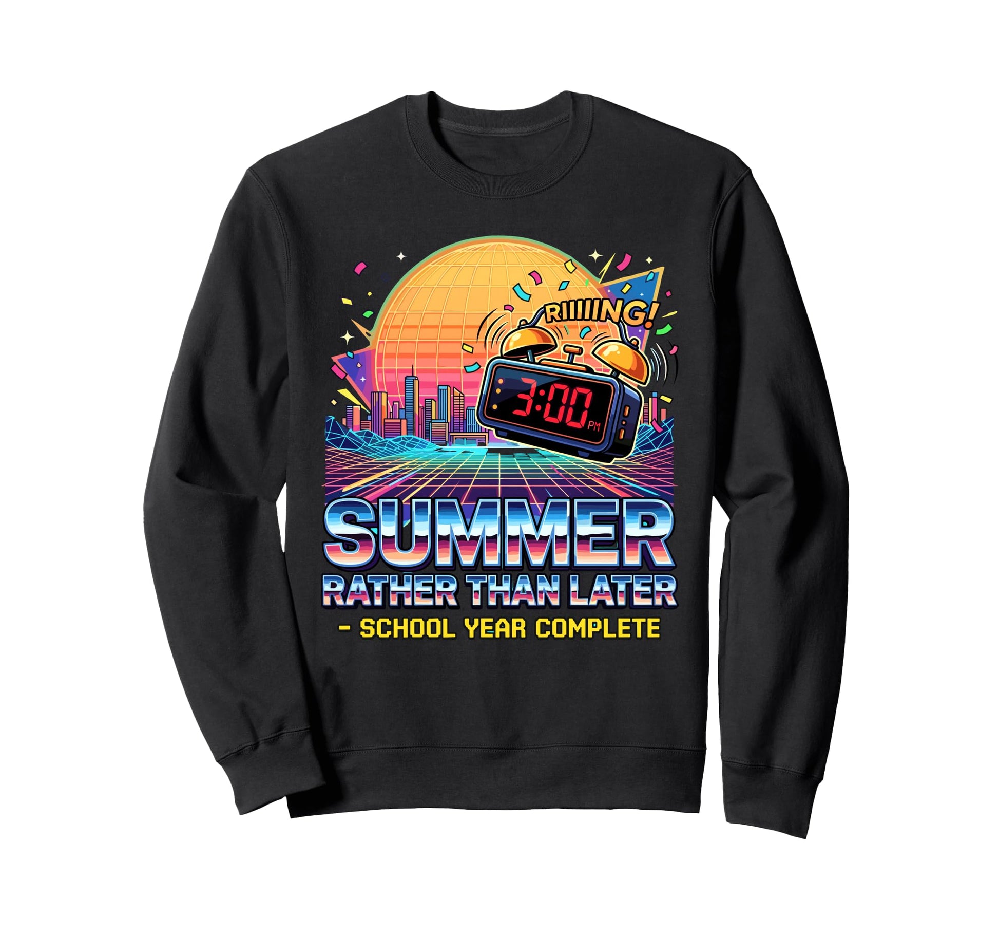 80S School Year Complete 3Pm Clock Sweatshirt - Streetwear Style Men Women - T-Shirt, Sweatshirt, Hoodie