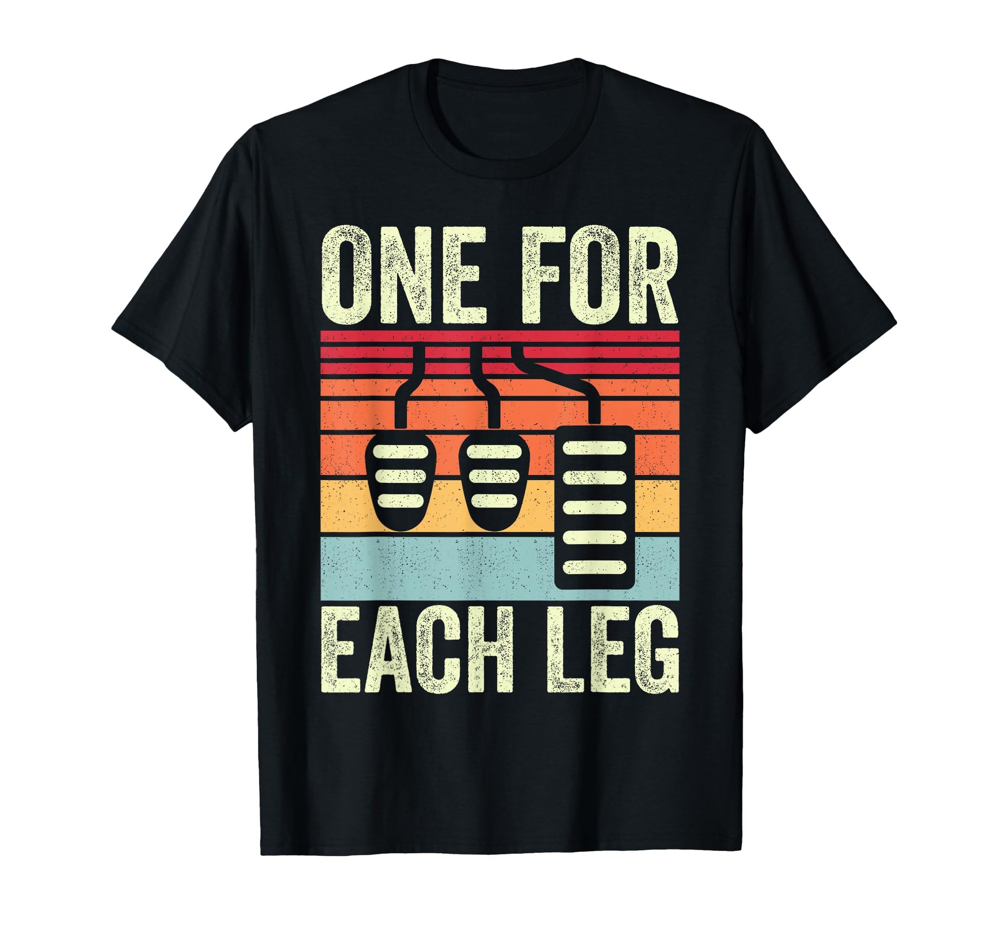 One Each Leg Racing Three Pedals T-Shirt - Fun Novelty Design for Adults - T-Shirt, Sweatshirt, Hoodie