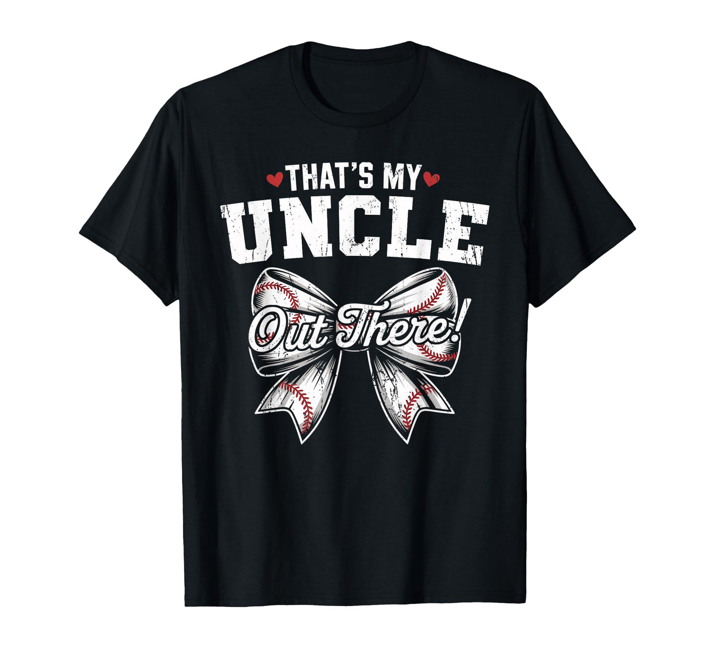 Thats My Uncle Out There Baseball T-Shirt - Graphic Print for Adults - T-Shirt, Sweatshirt, Hoodie