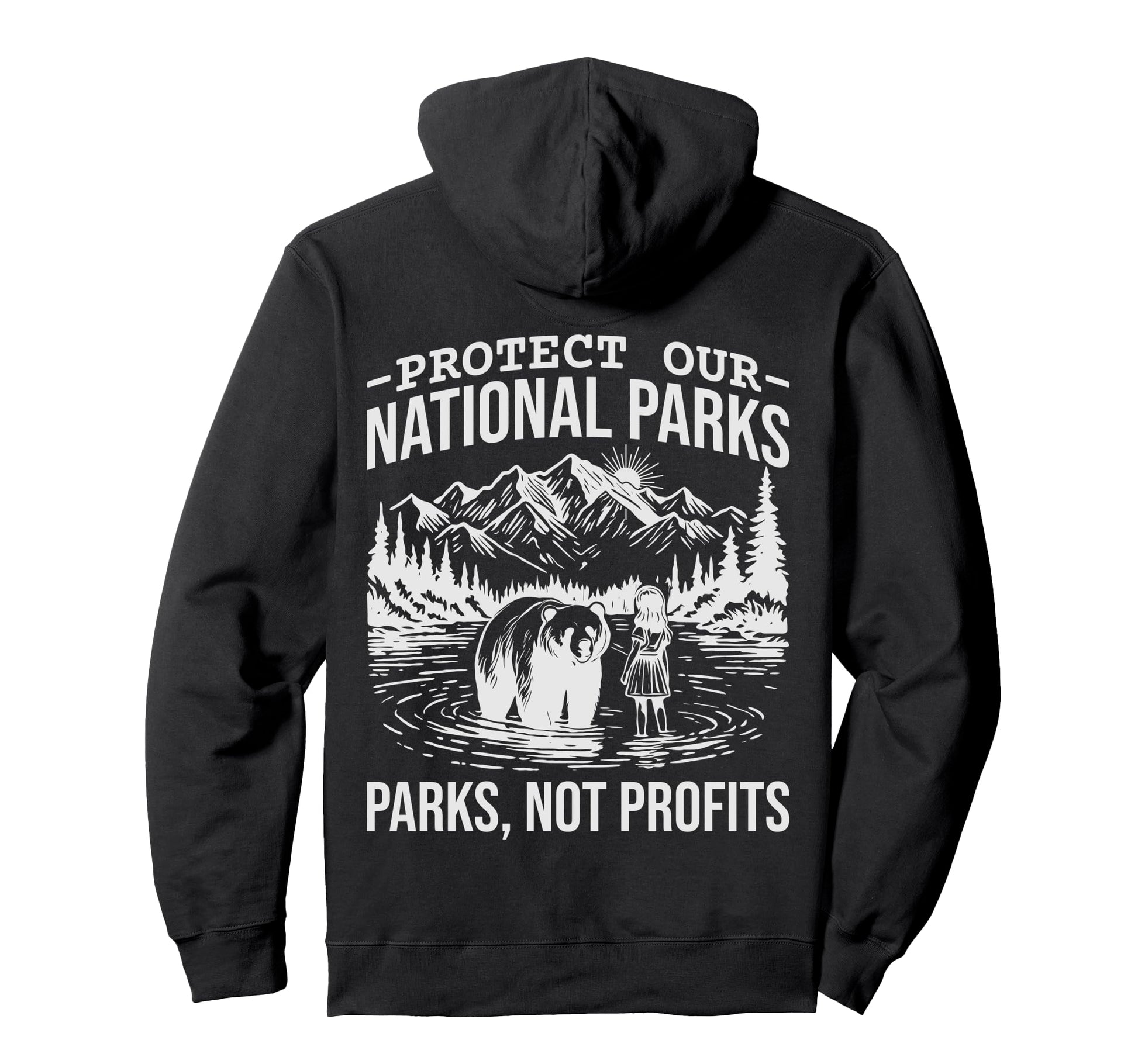 Protect Our National Parks Hiking Hoodie - Casual Everyday Wear Unisex - T-Shirt, Sweatshirt, Hoodie